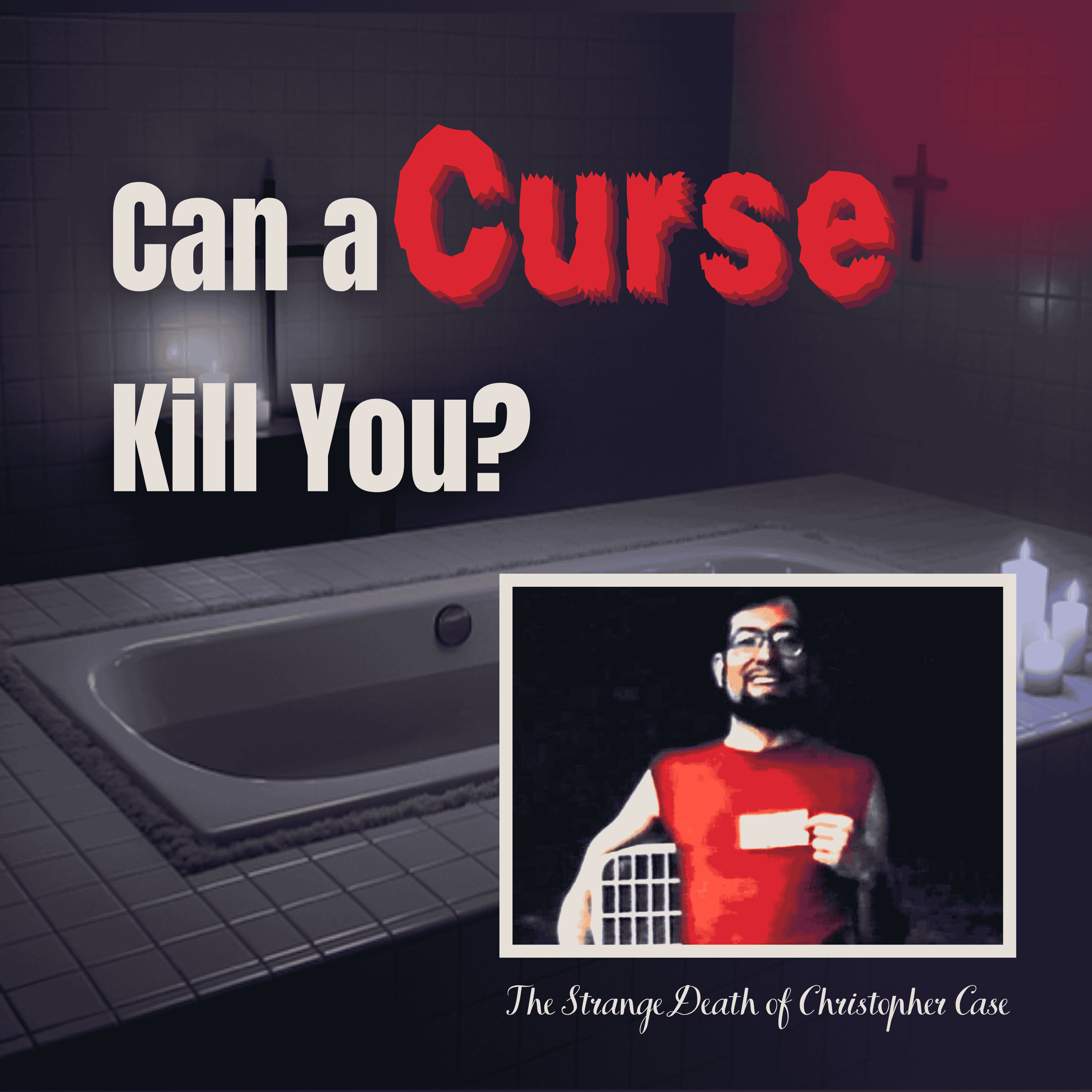 Can a Curse Kill You? The Strange Death of Christopher Case.
