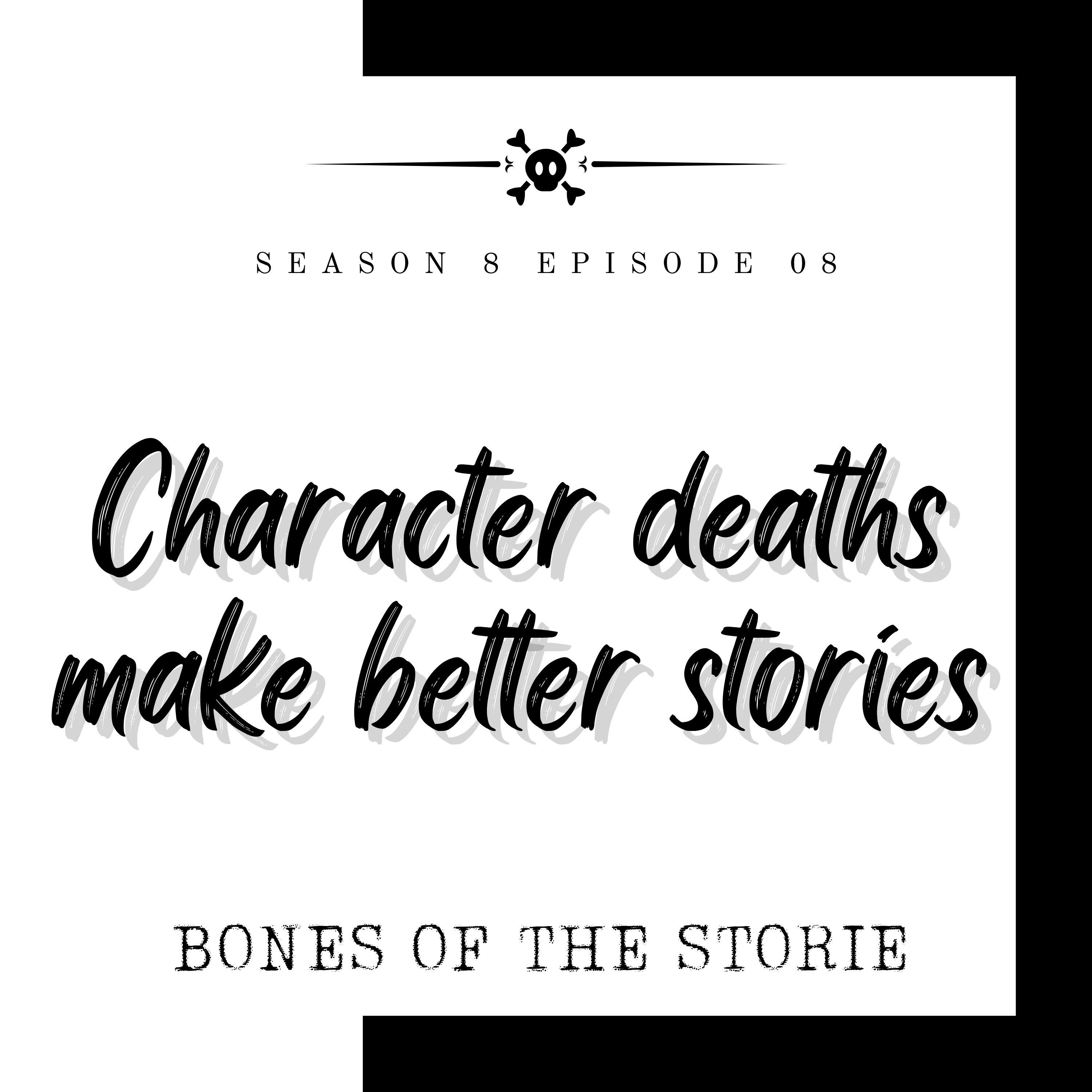Character deaths make better stories