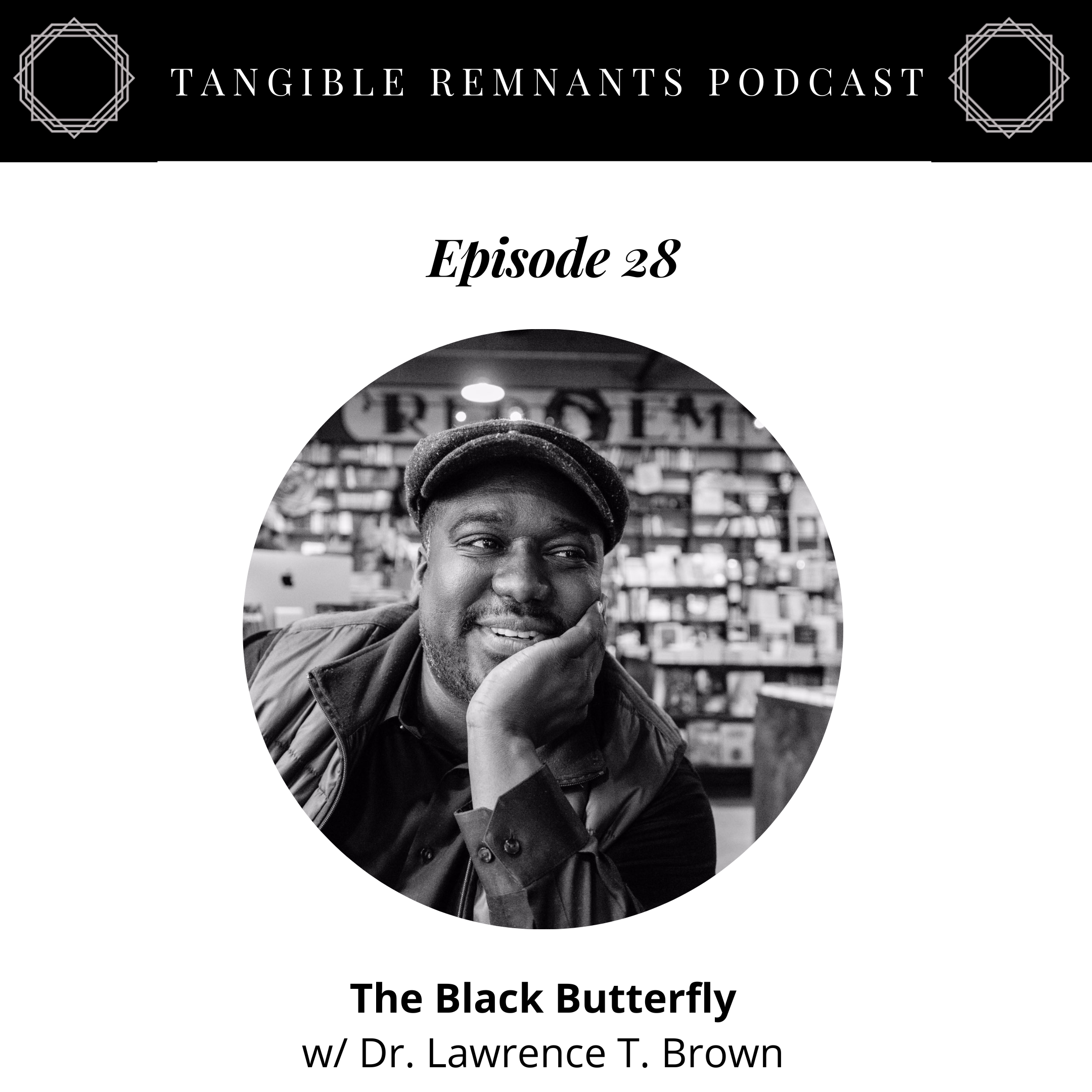 The Black Butterfly w/ Dr. Lawrence T. Brown (audio updated)