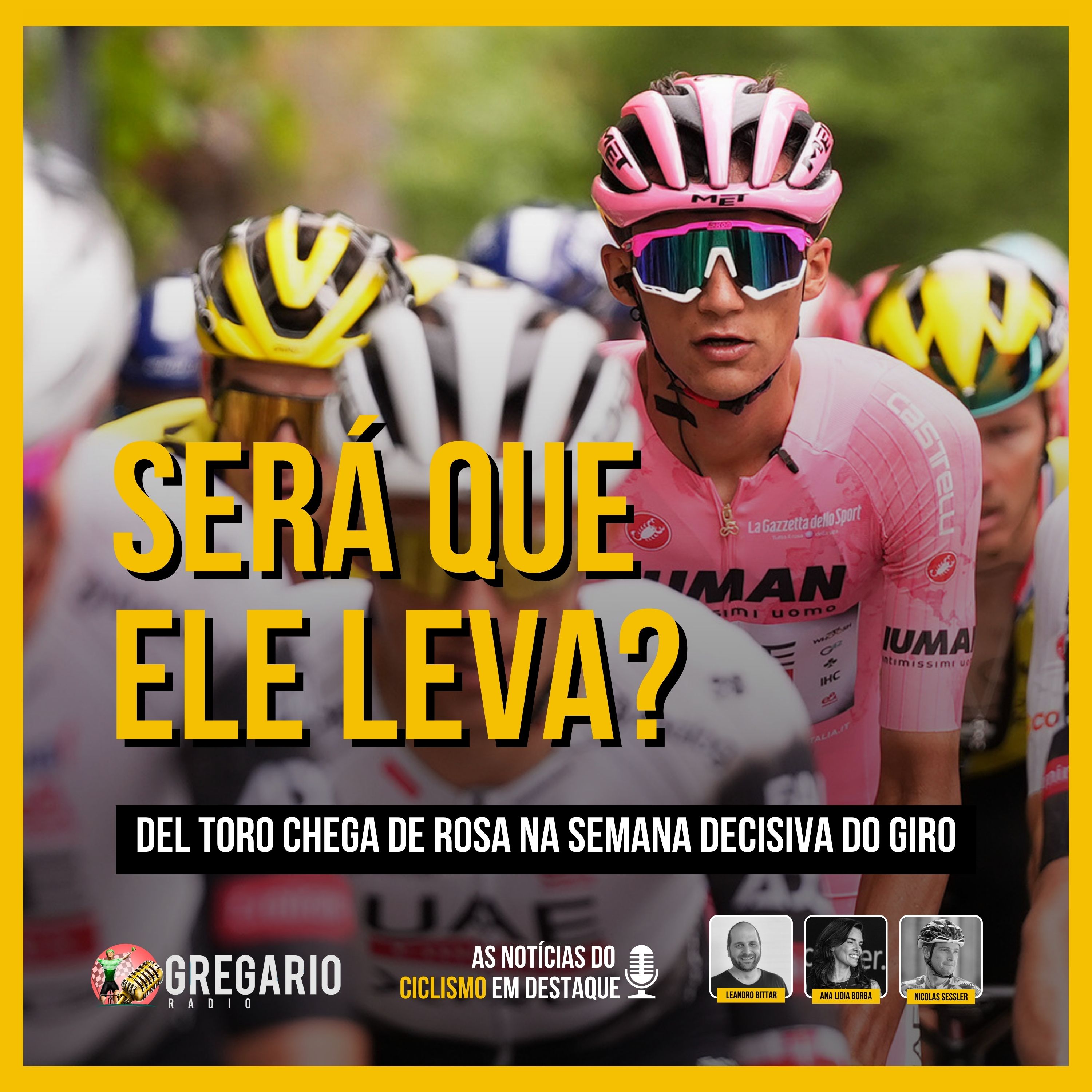 RADIO: Será que o Del Toro leva o Giro? A expectativa para última semana!