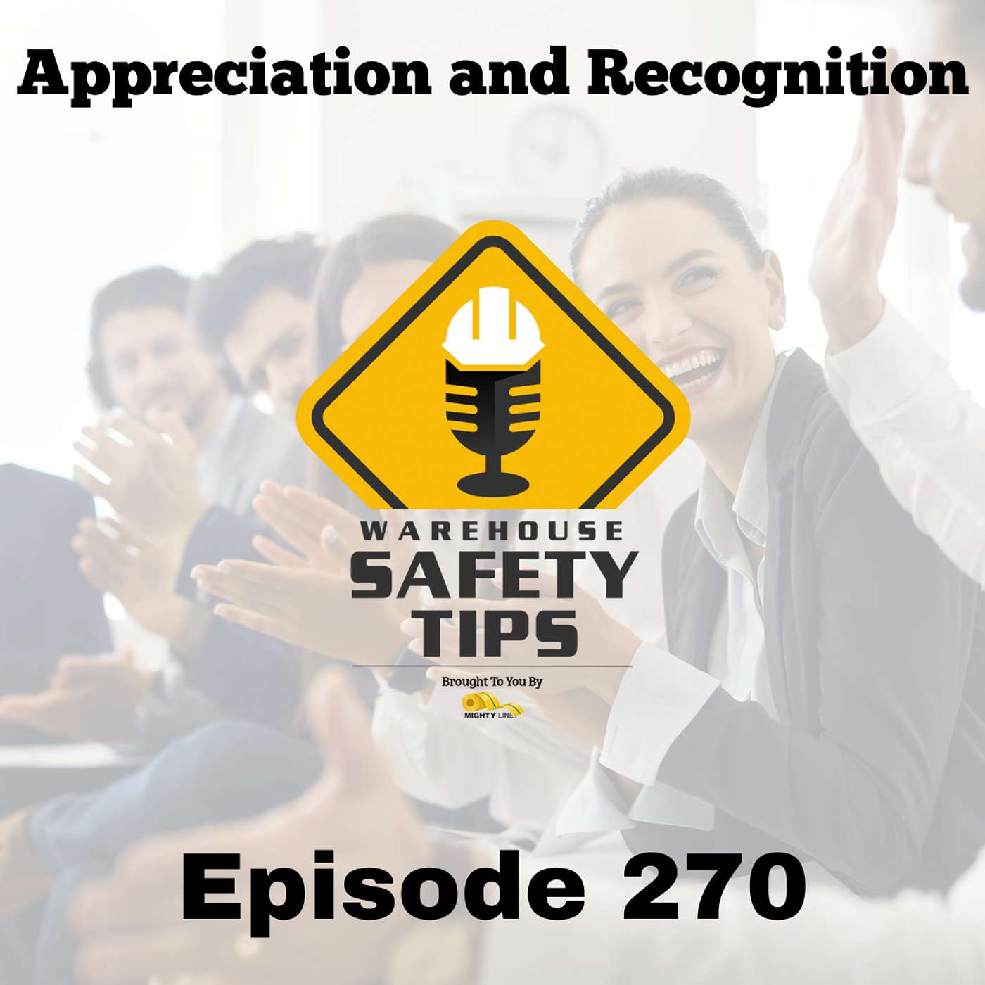Warehouse Safety Tips | Episode 270 | Appreciation and Recognition