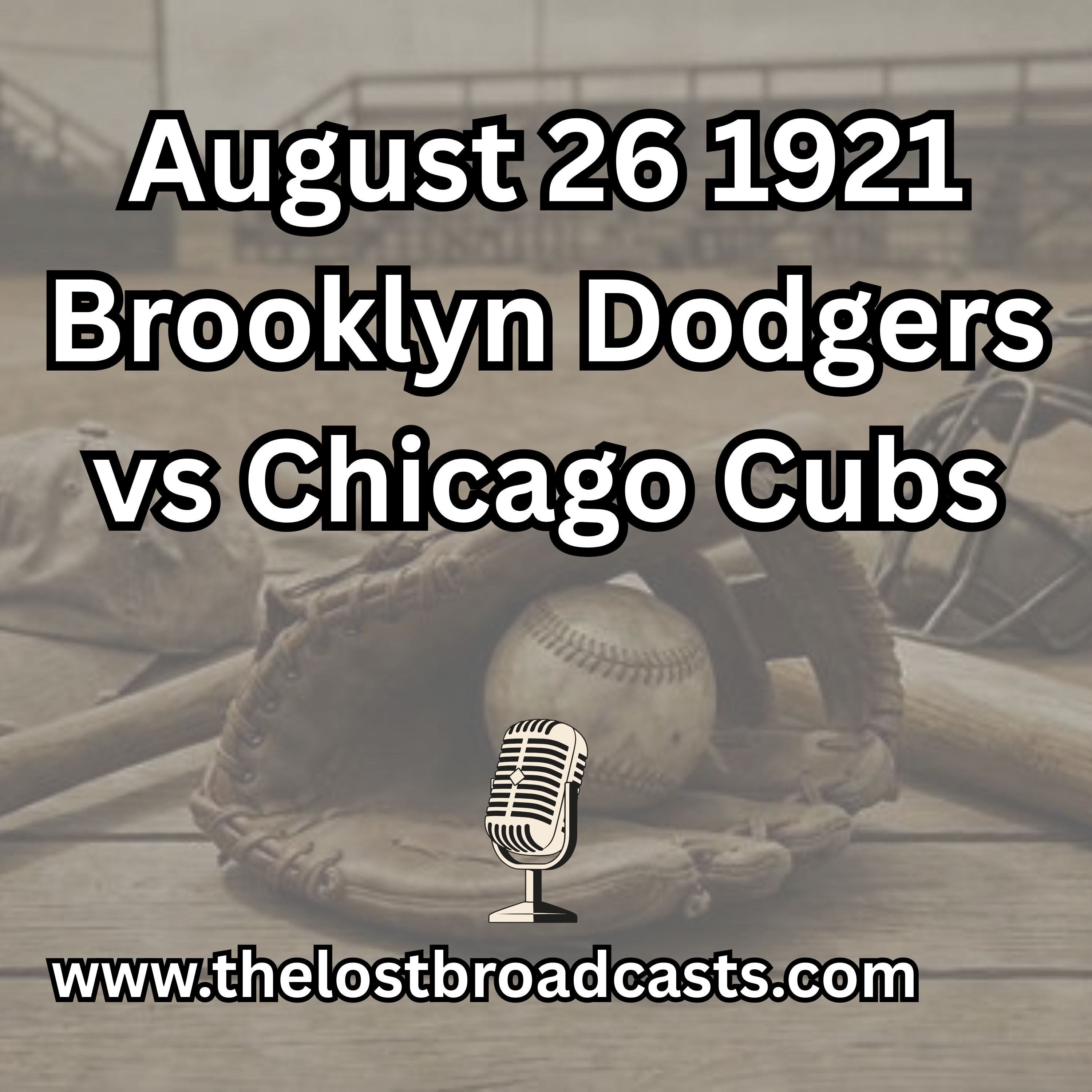 August 26, 1921 Brooklyn Dodgers vs Chicago Cubs