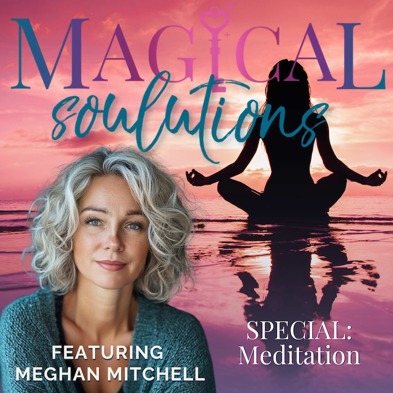 Artwork for podcast Magical Soulutions: Mindful Living & Everyday Spirituality