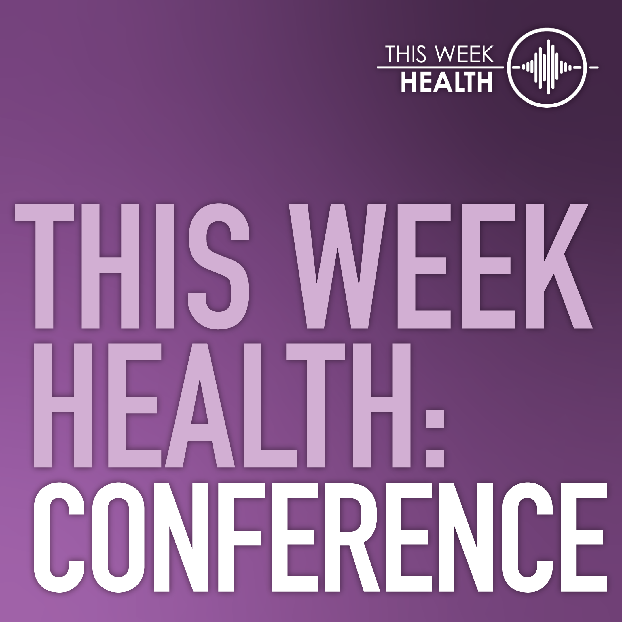 Artwork for podcast This Week Health: Conference