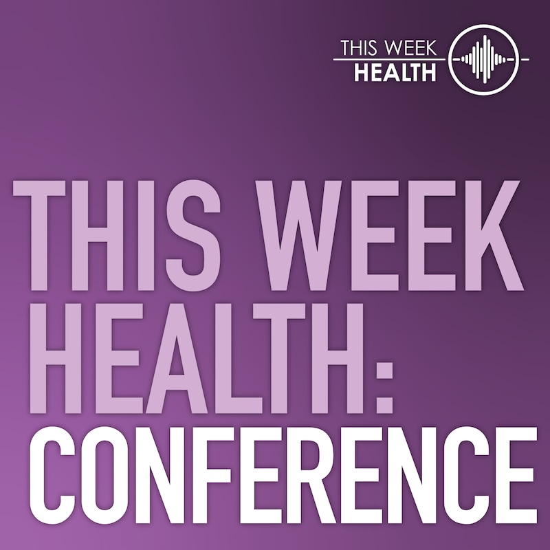 Artwork for podcast This Week Health: Conference