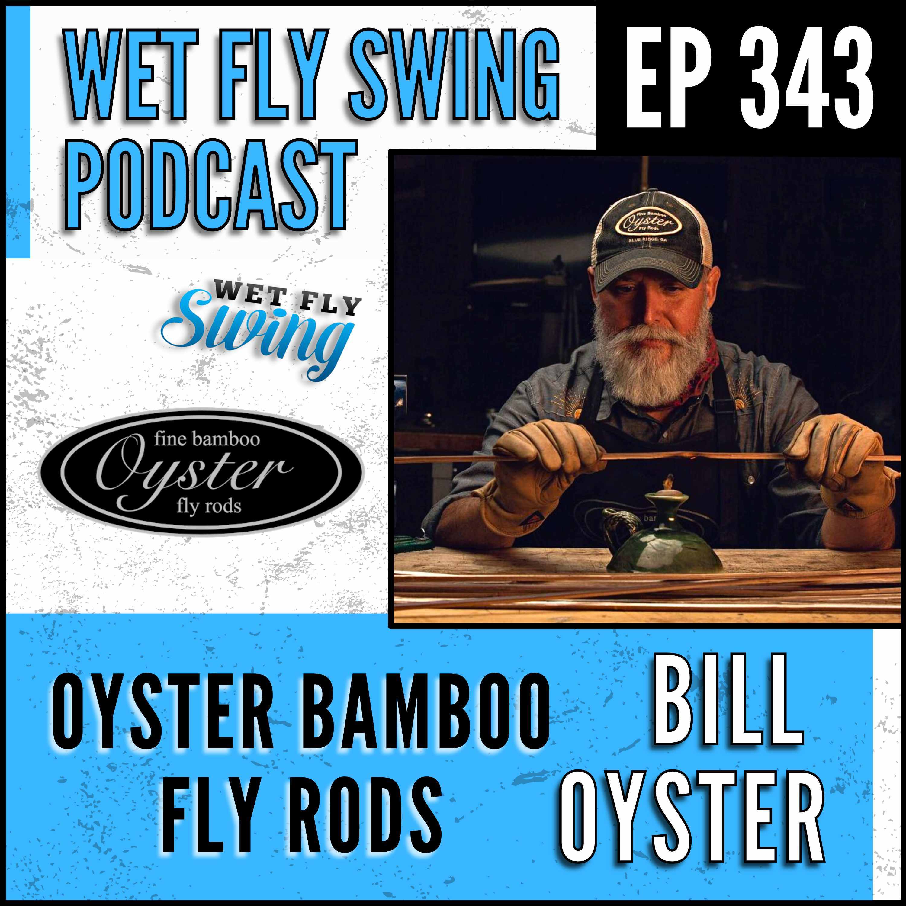 WFS 343 – Bamboo Fly Rod Making Class with Bill Oyster – Oyster Bamboo episode artwork