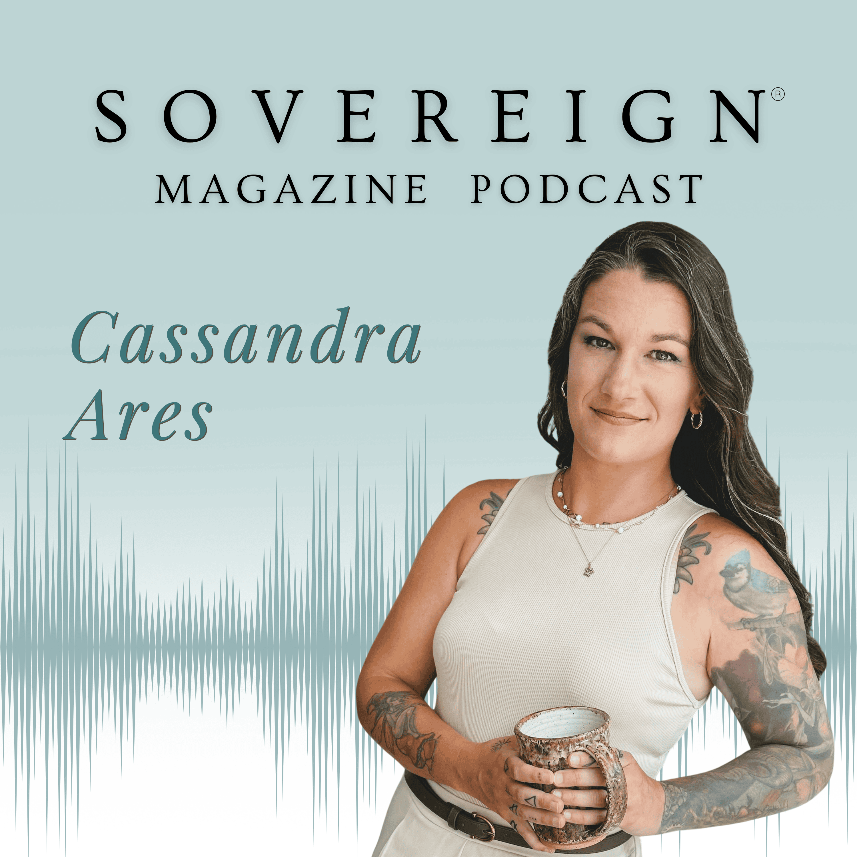 Call Me Emotional One More Time | SOVEREIGN Magazine® Podcast with Cassandra Ares