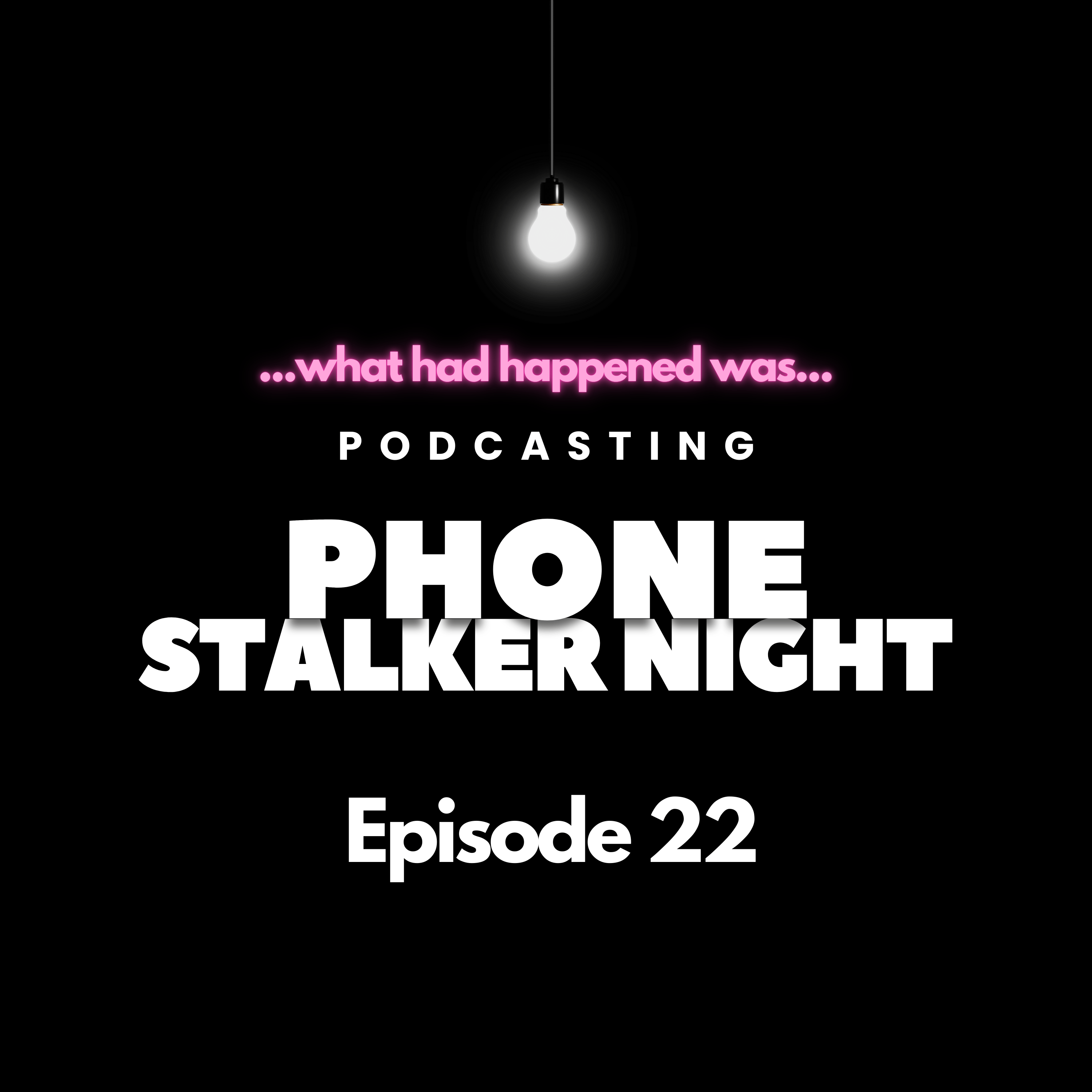 What Had Happened Was...Phone Stalker Nightmare
