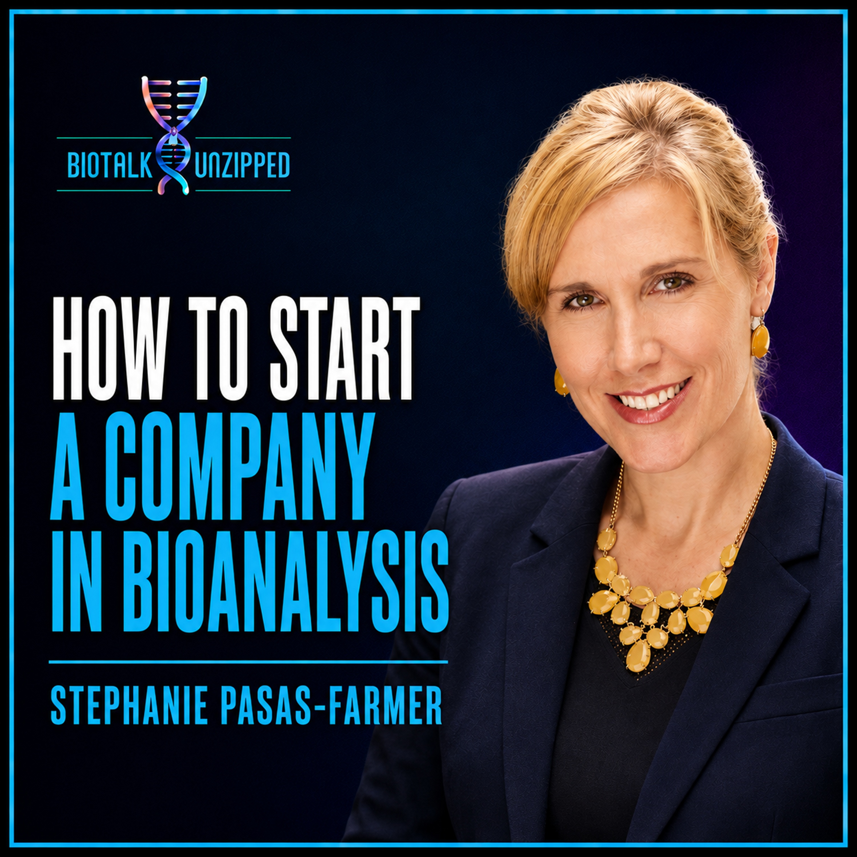 How To Start A Company In Bioanalysis with Dr. Stephanie Pasas Farmer