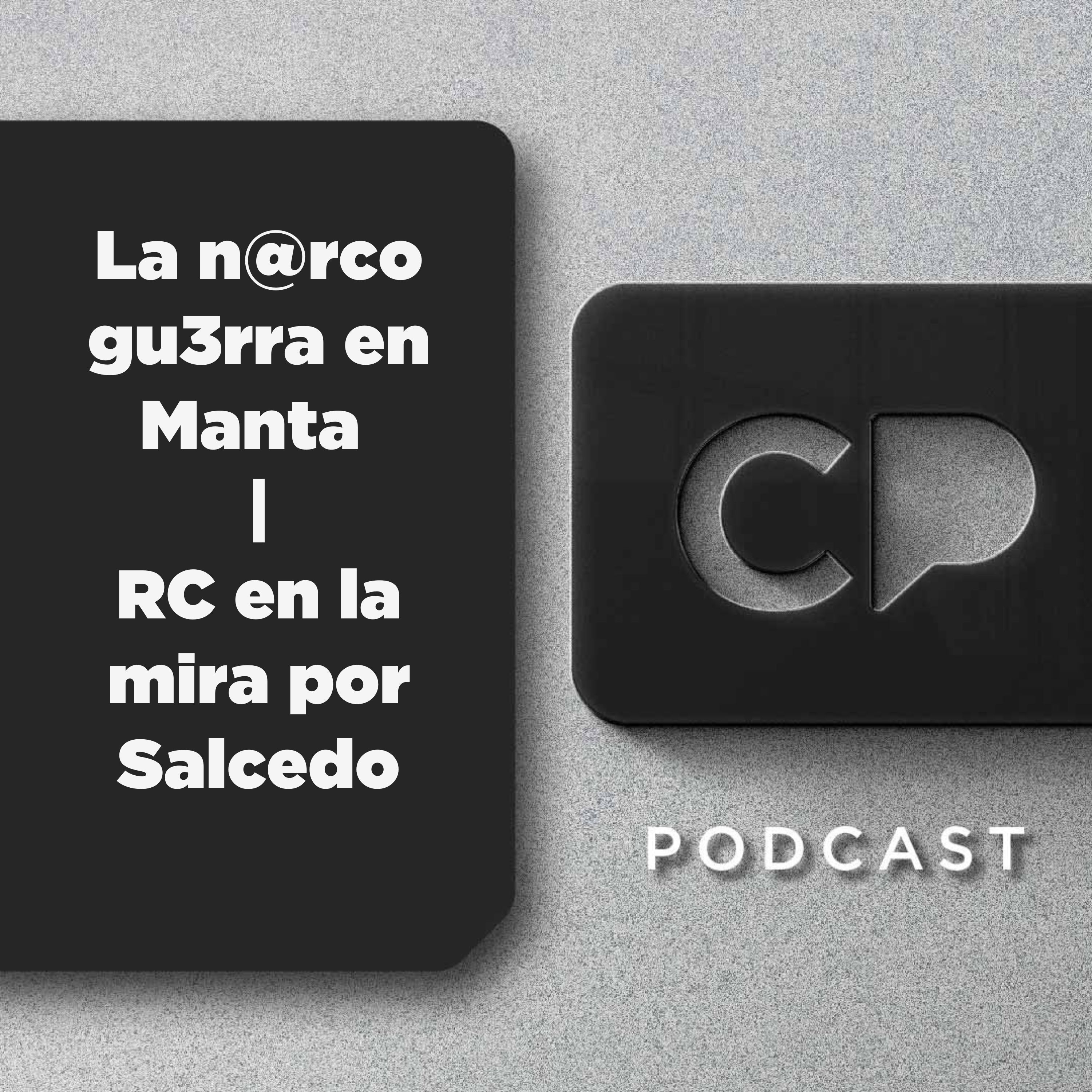 La n@rco gu3rra en Manta | RC en la mira por Salcedo