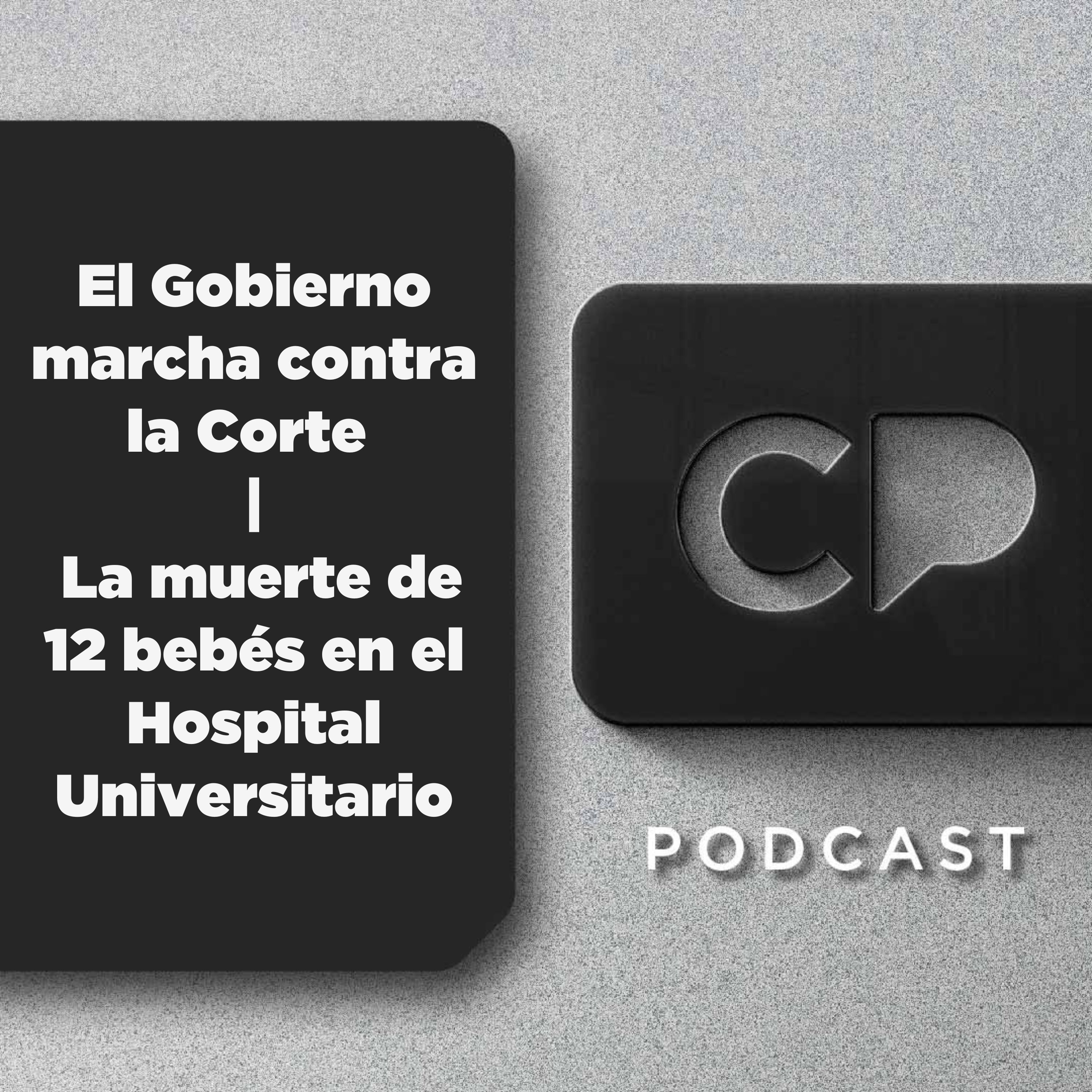 12/AGO:El Gobierno marcha contra la Corte | La muerte de 12 bebés en el Hospital Universitario
