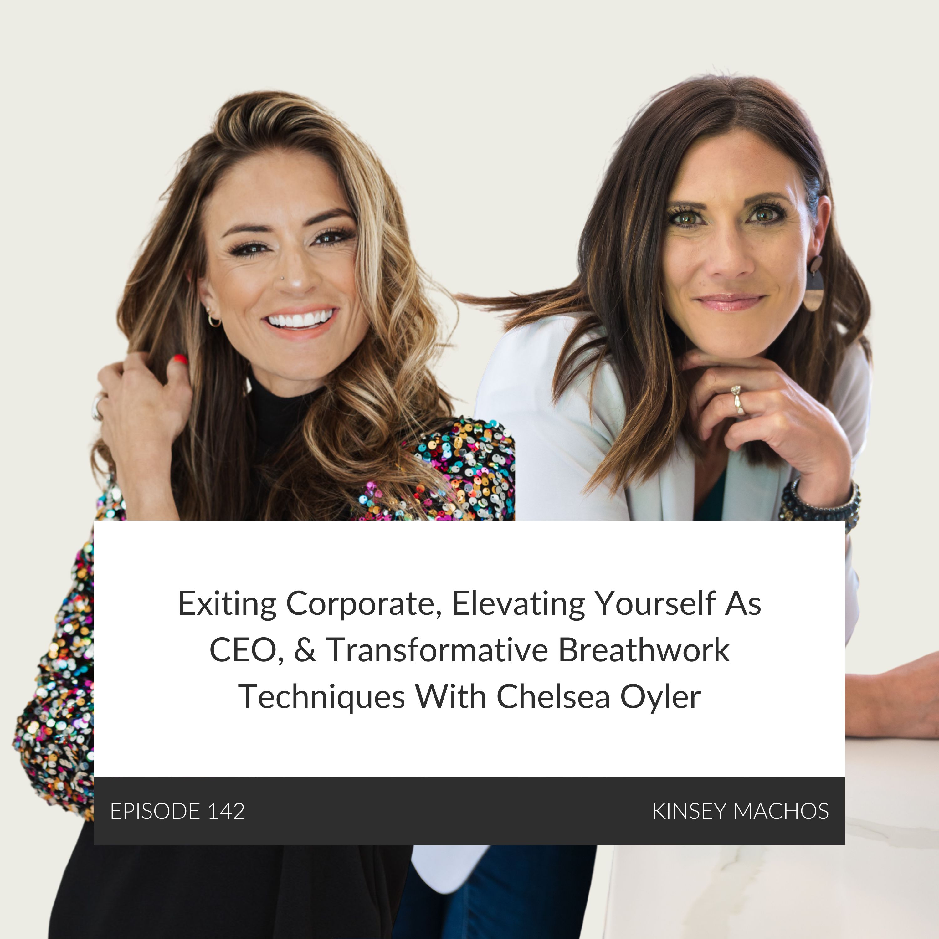Exiting Corporate, Elevating Yourself As CEO, & Transformative Breathwork Techniques With Chelsea Oyler