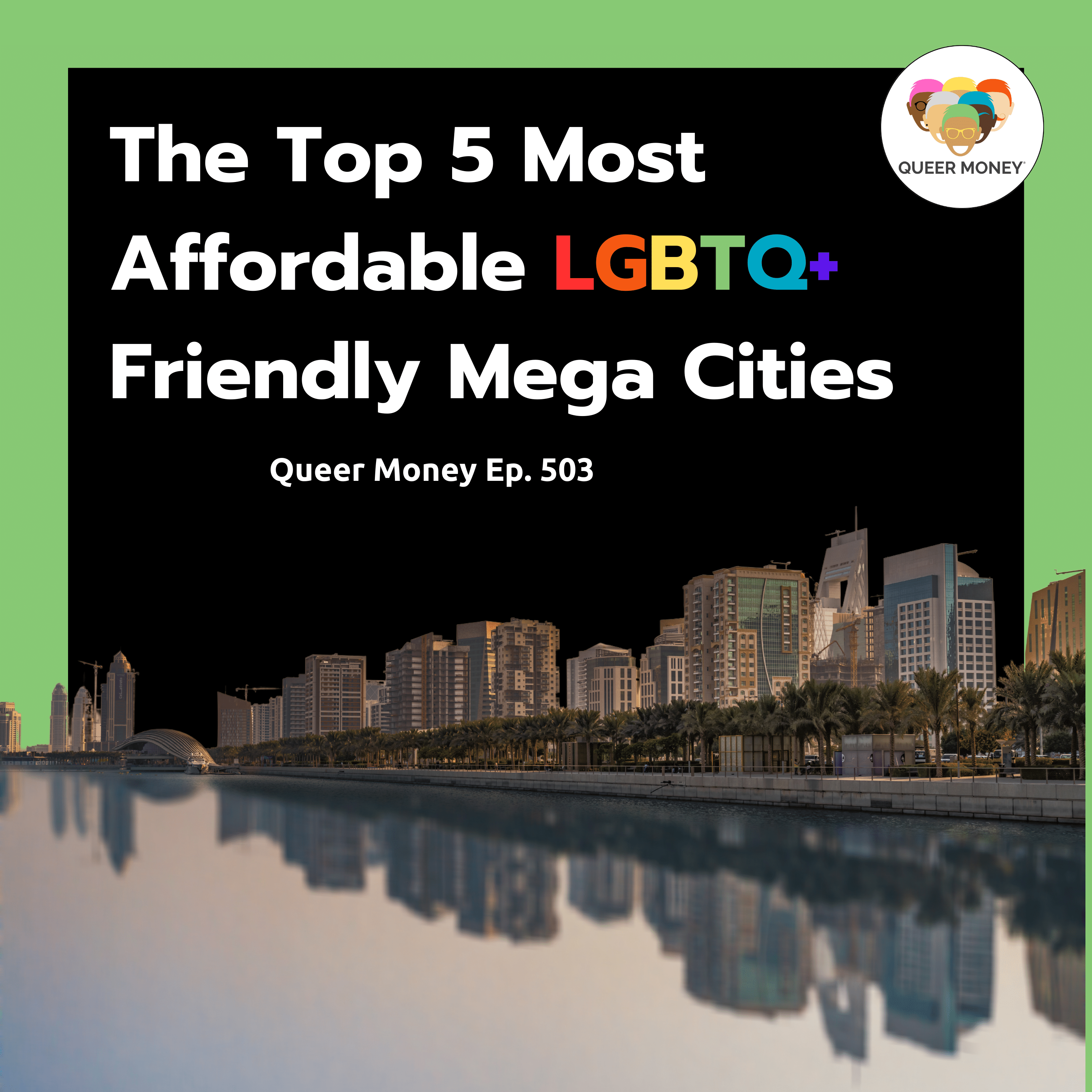 Top 5 Most Affordable, LGBTQ+ Friendly Locations in Megacities