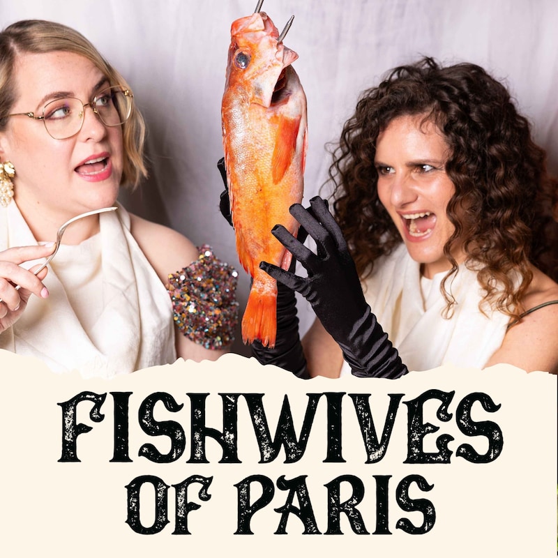 Artwork for podcast Fishwives of Paris