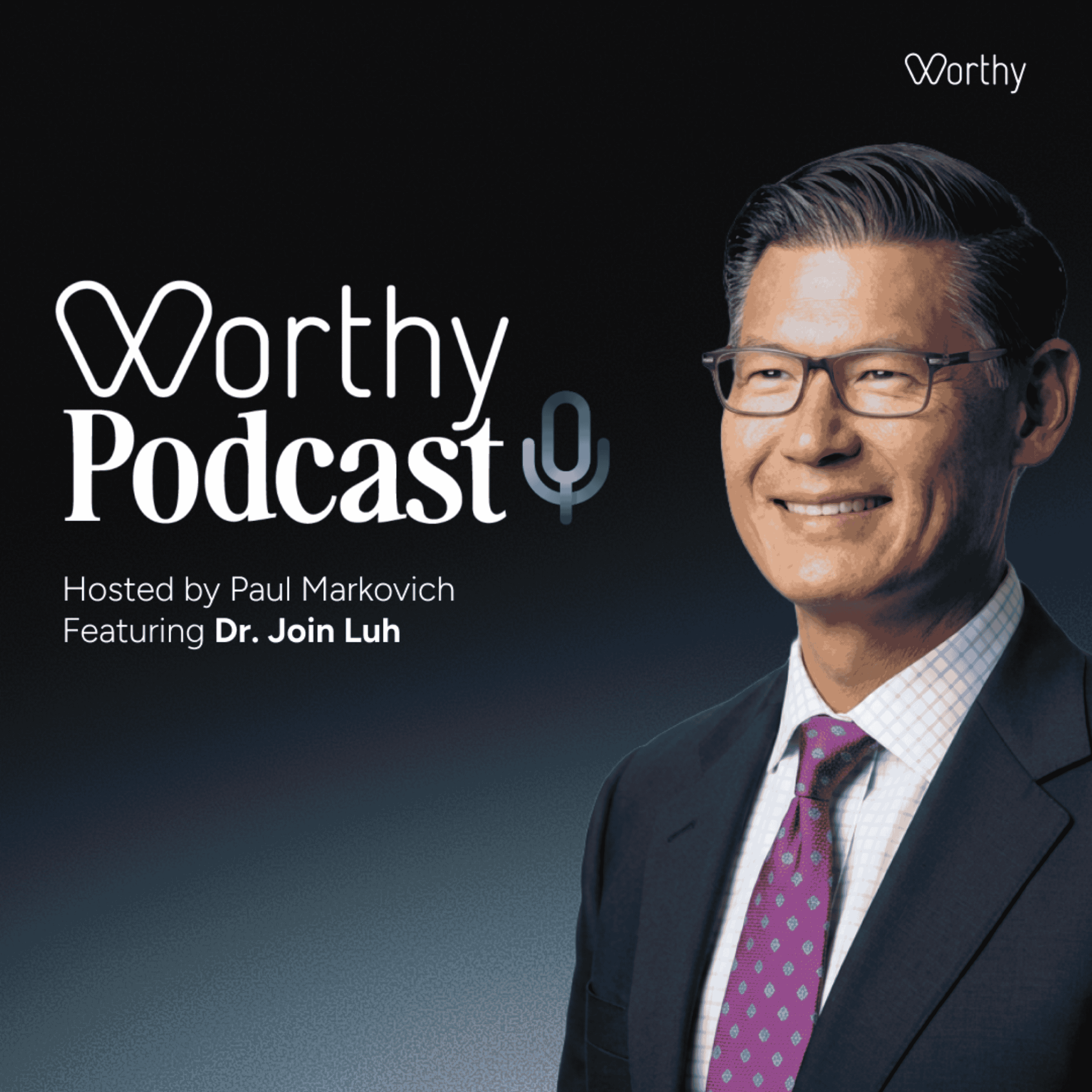 Episode 3: Rethinking Care and Paying for What Works with Dr. Join Luh episode artwork
