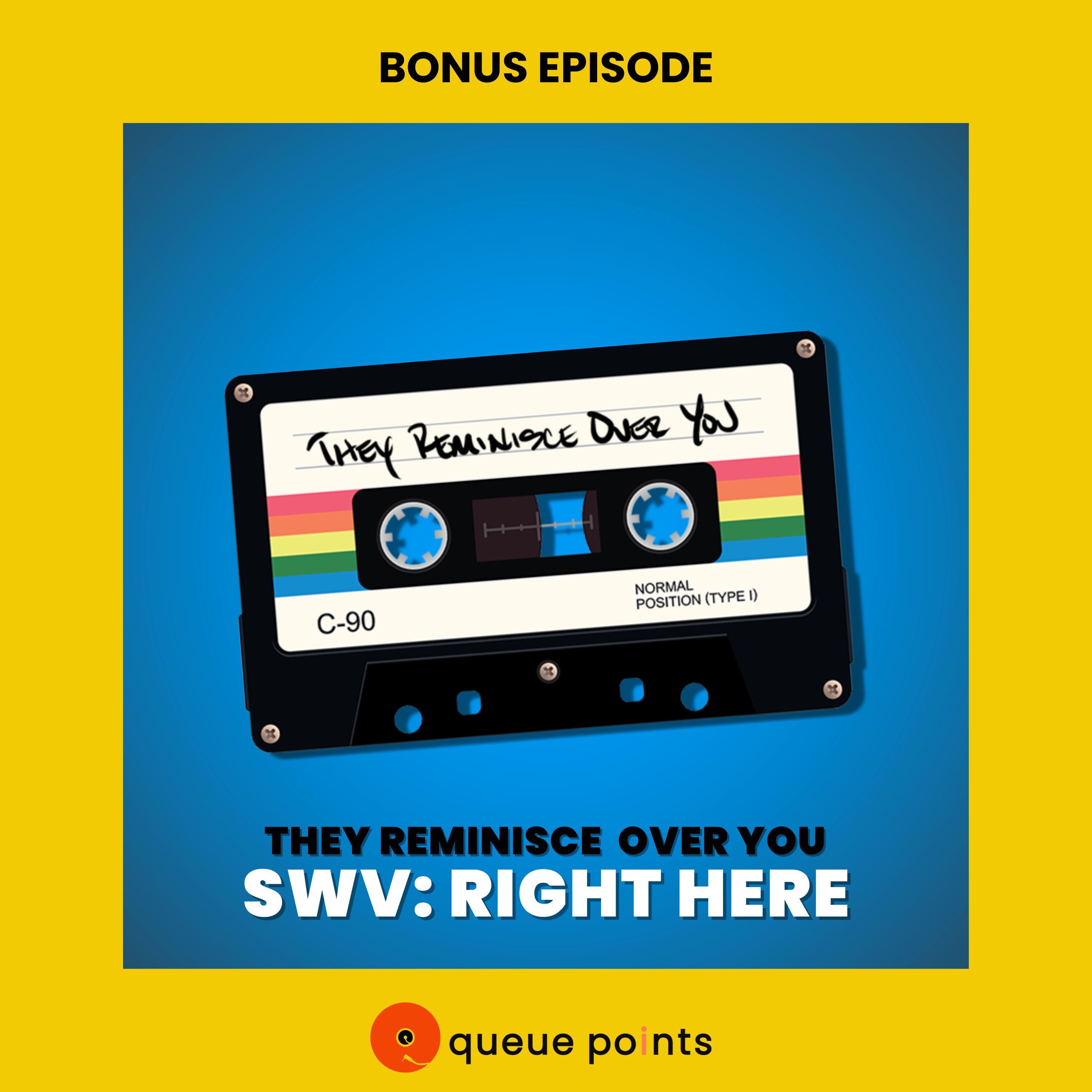Bonus Episode - SWV: Right Here (They Reminisce Over You Podcast)