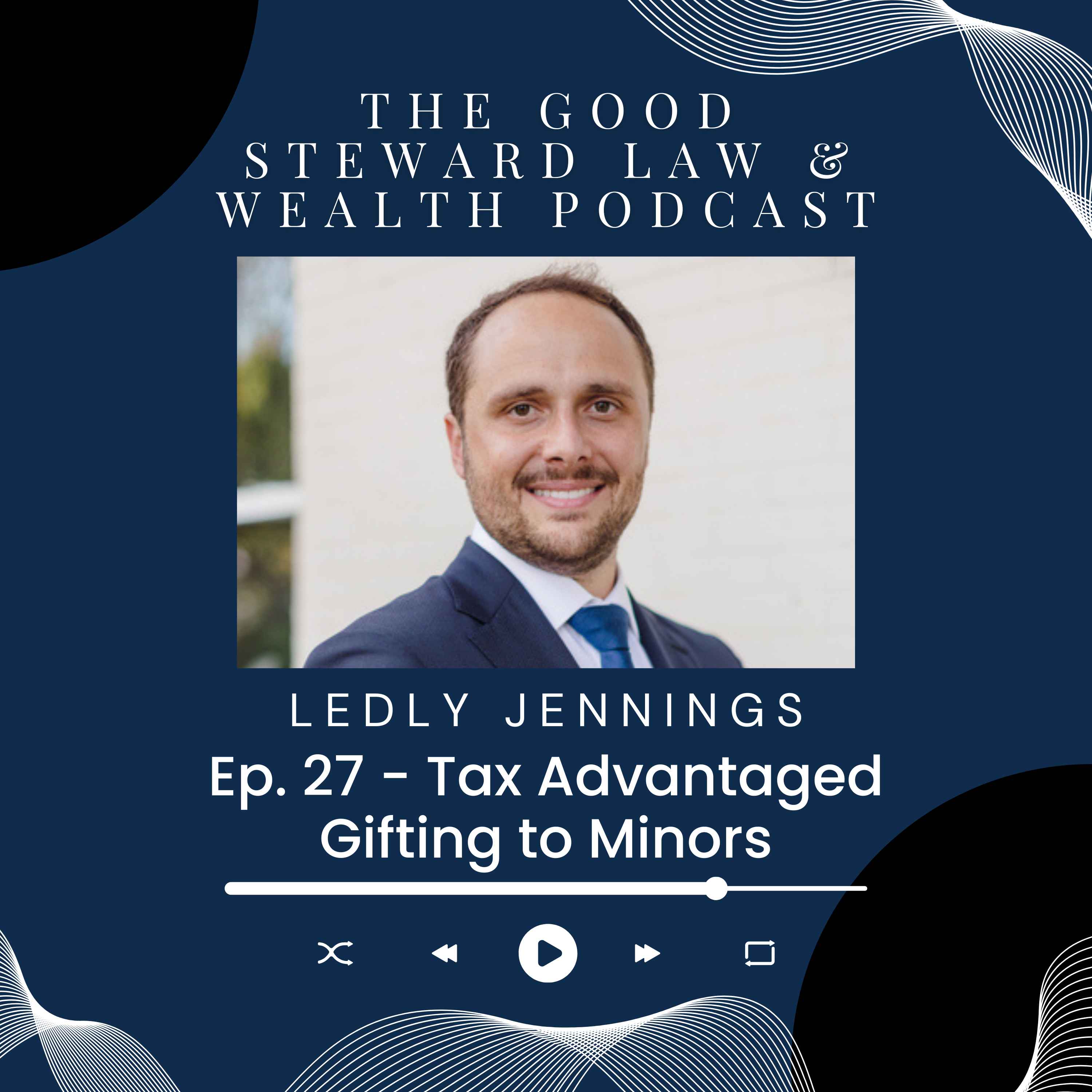 The Good Steward Law and Wealth Podcast