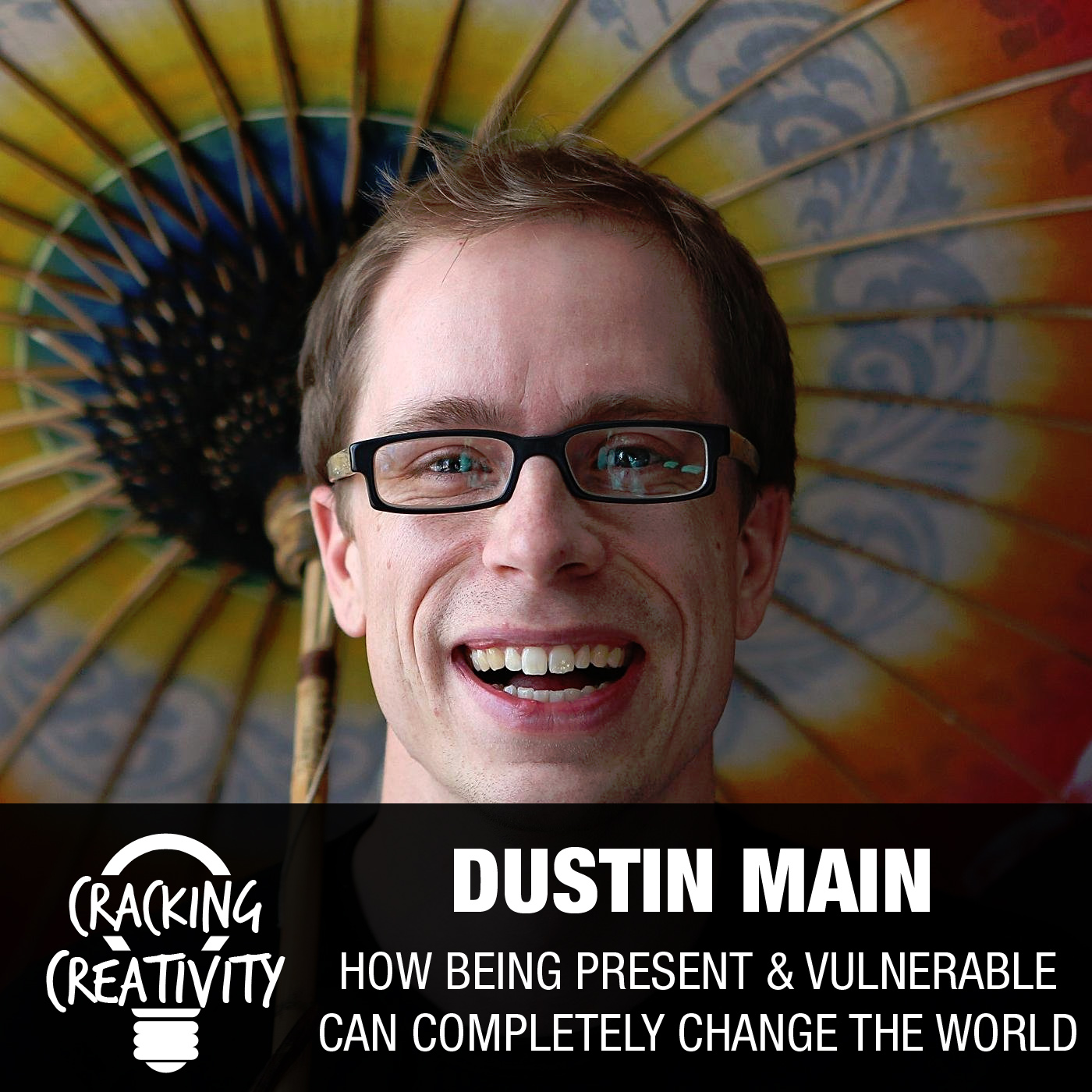 41: Dustin Main on Being Present, Storytelling, and the Power of Vulnerability episode artwork
