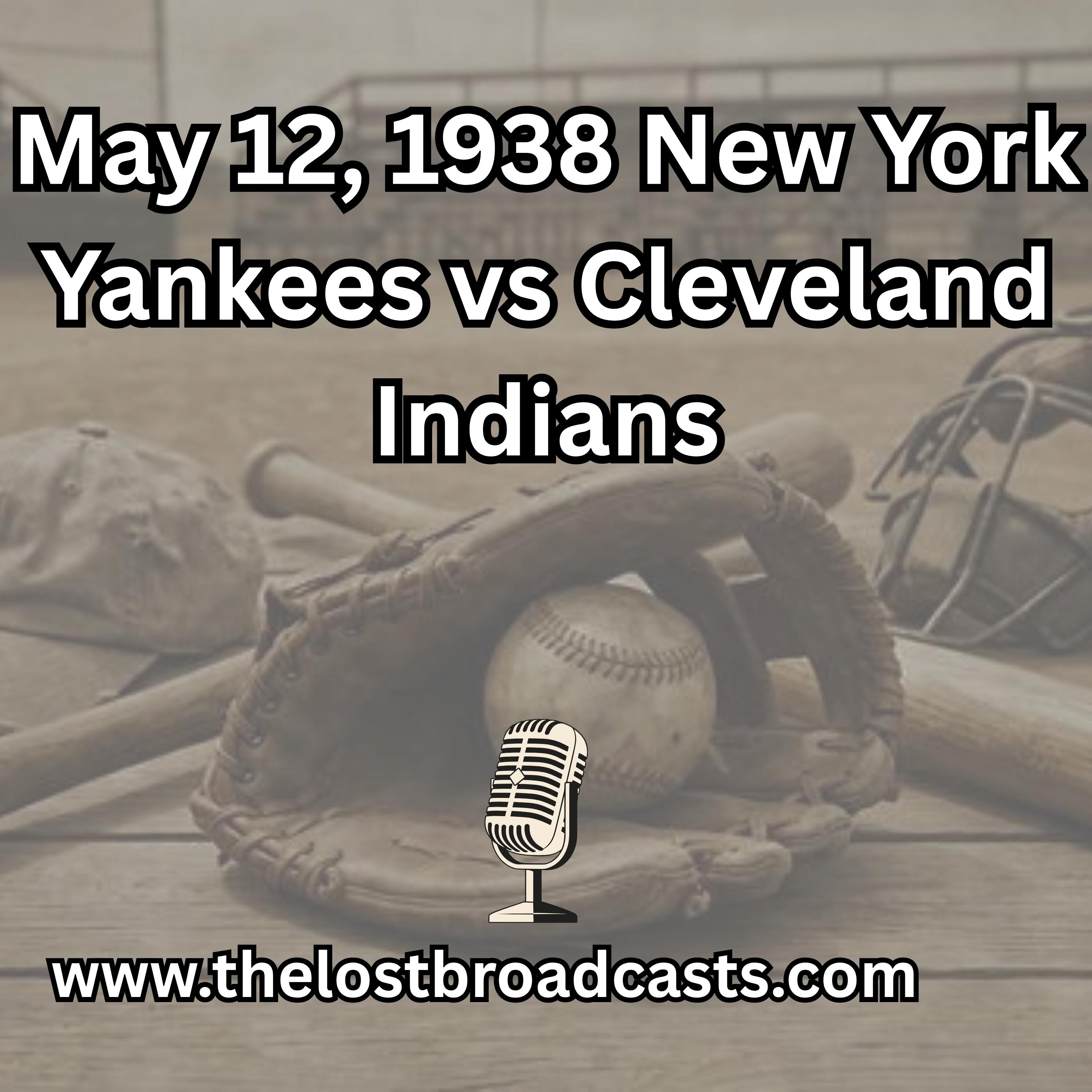 May 12, 1938 New York Yankees vs Cleveland Indians