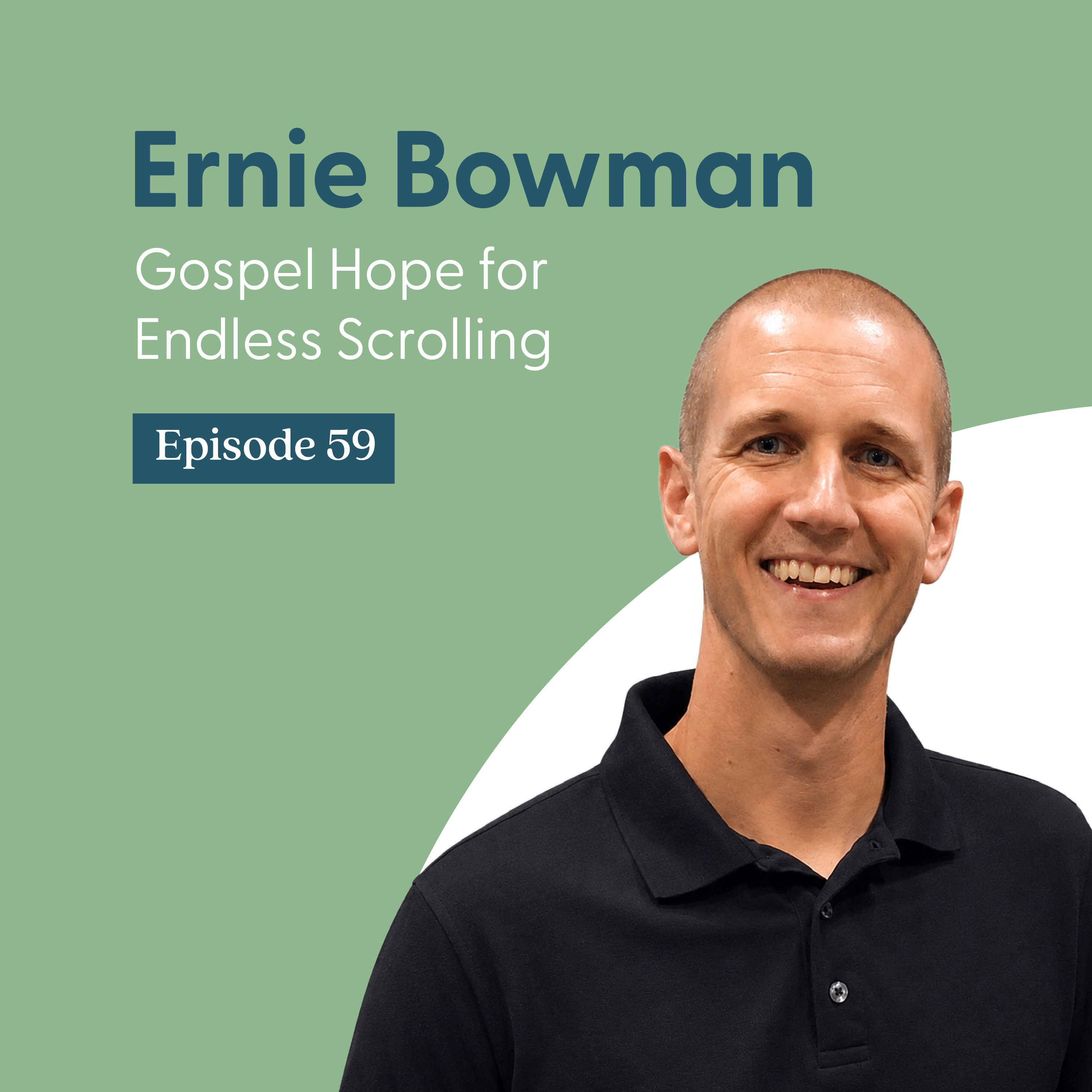 Gospel Hope for Endless Scrolling: Discipling Teens in a Digital World with Ernie Bowman and Shannon K. McCoy