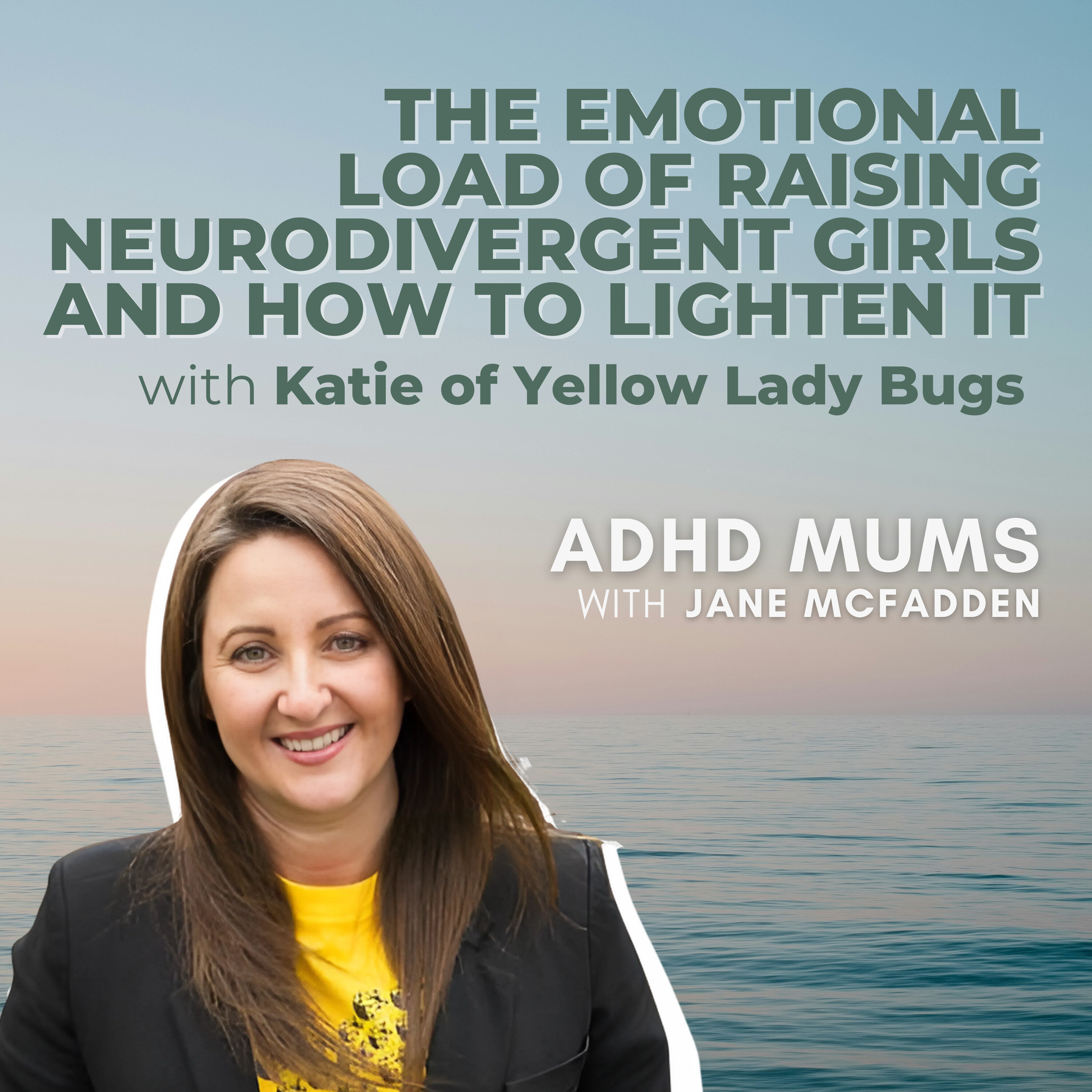 25. The Emotional Load of Raising Neurodivergent Girls and How to Lighten It