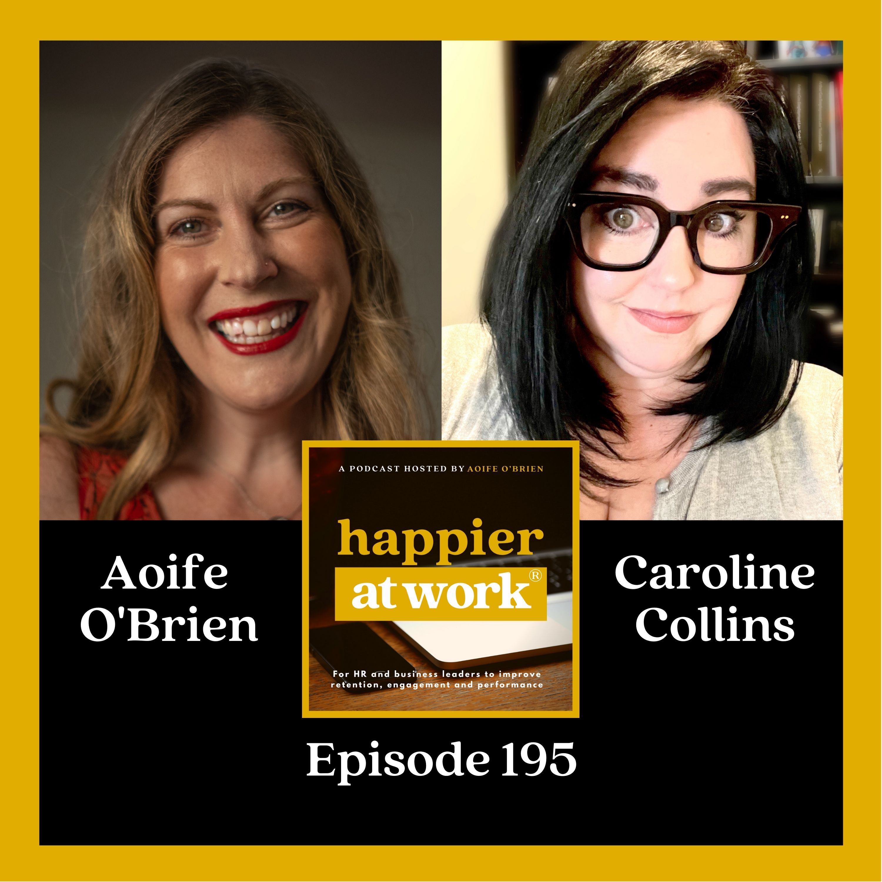 195: Workplace Culture Dynamics: Creating a Positive Work Environment with Caroline Collins