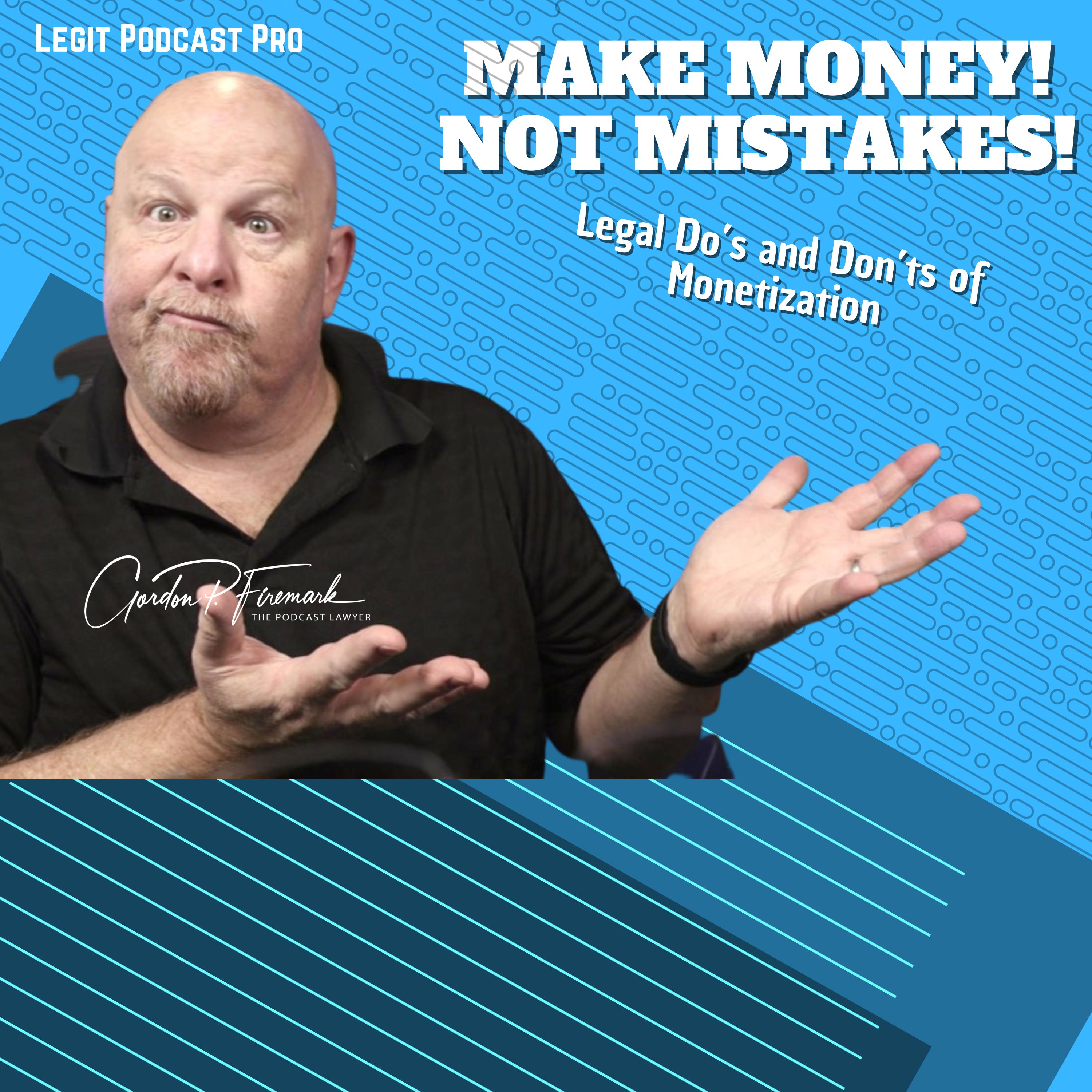 Make Money, Not Mistakes – The Legal Do's and Don'ts of Podcast Monetization