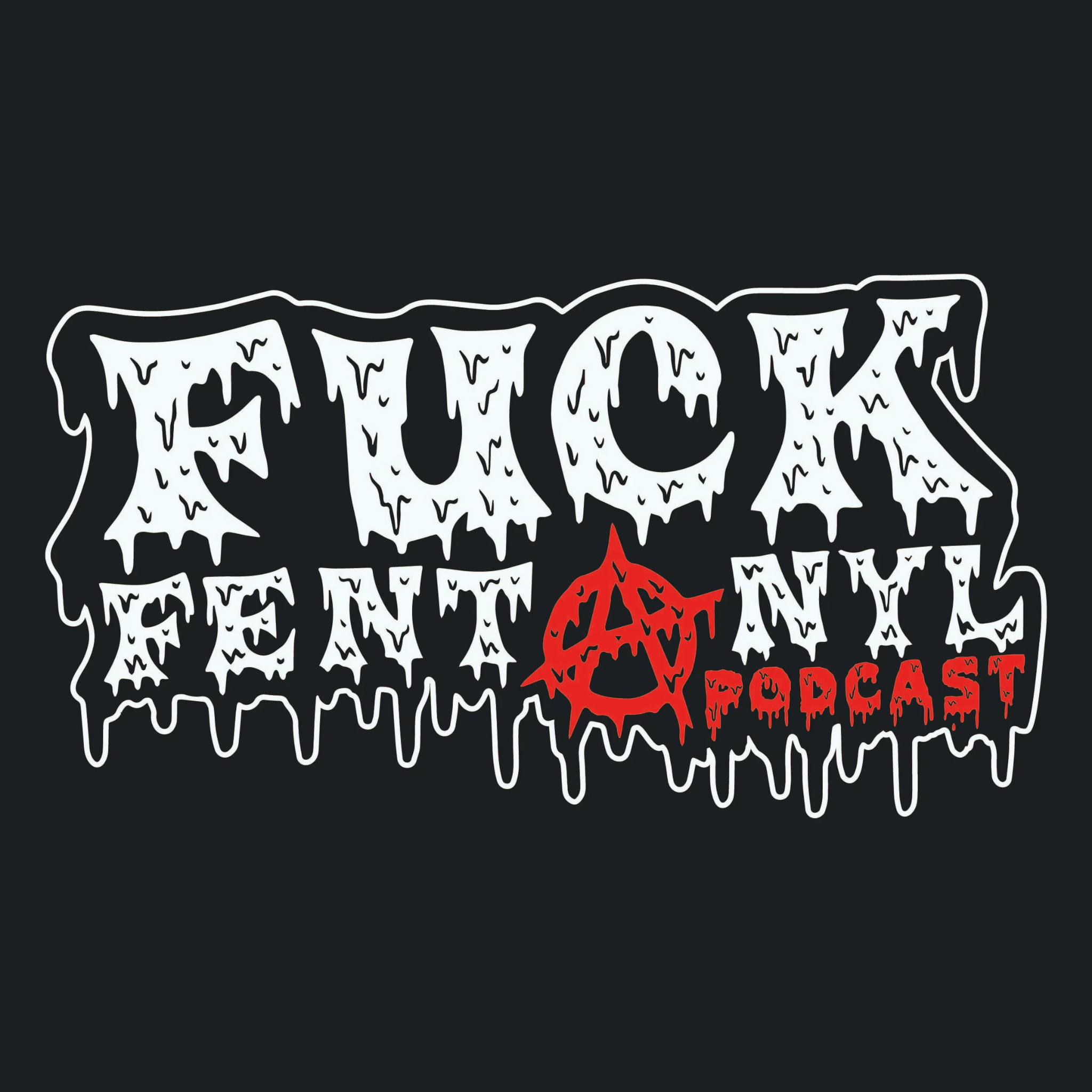 Artwork for Fuck Fentanyl Podcast