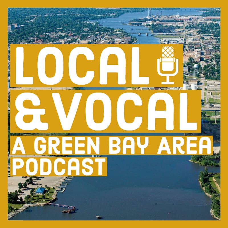 Artwork for podcast Local & Vocal: A Green Bay Area Podcast