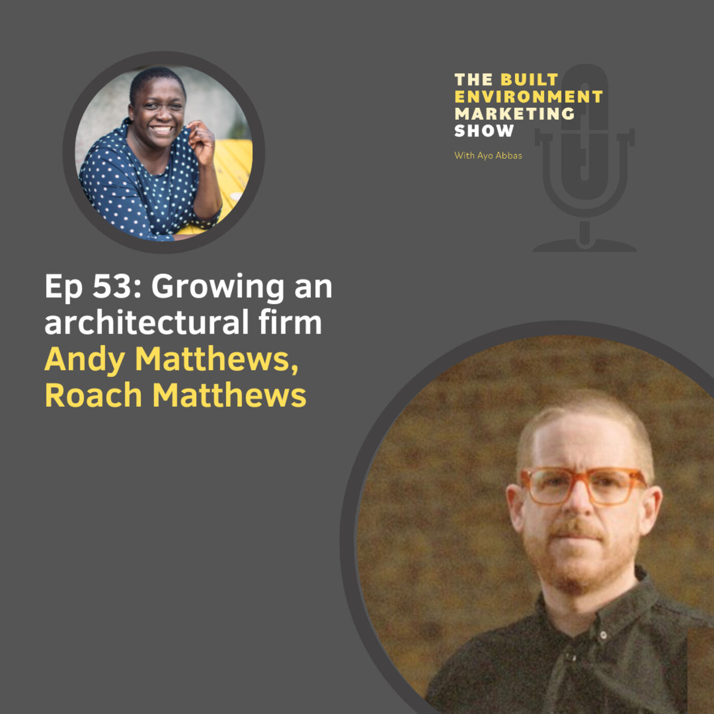 Ep 53: Growing an architectural firm with Andy Matthews, Roach Matthews