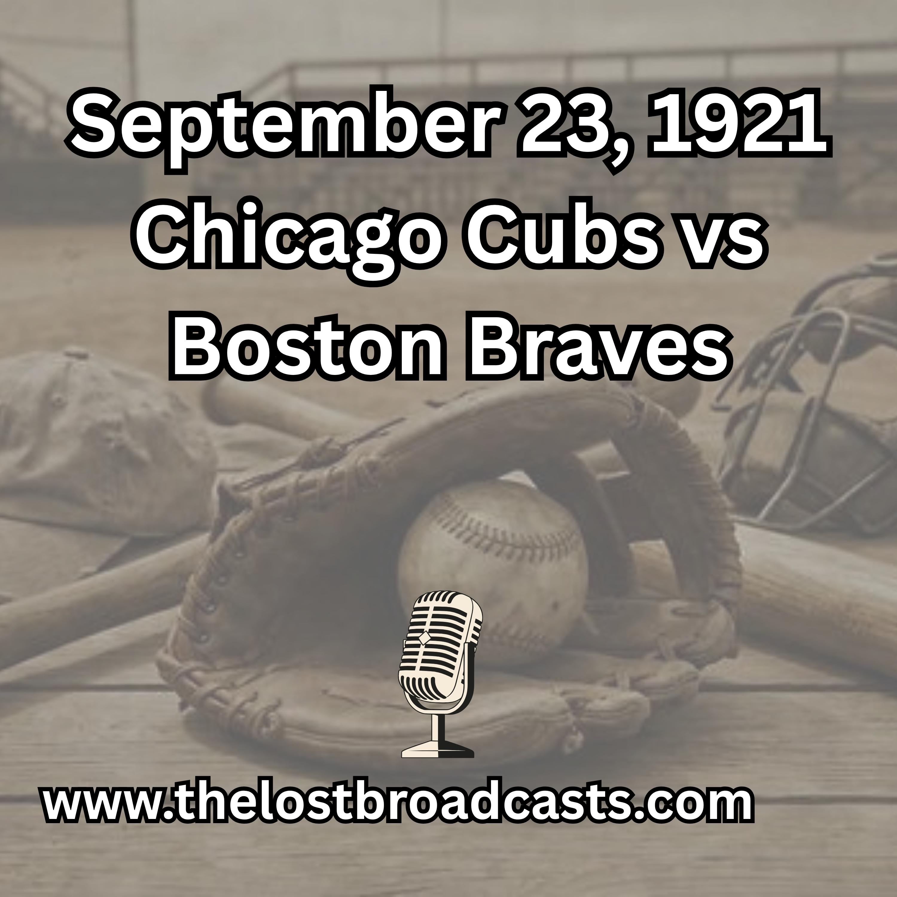 September 23, 1921 Chicago Cubs vs Boston Braves