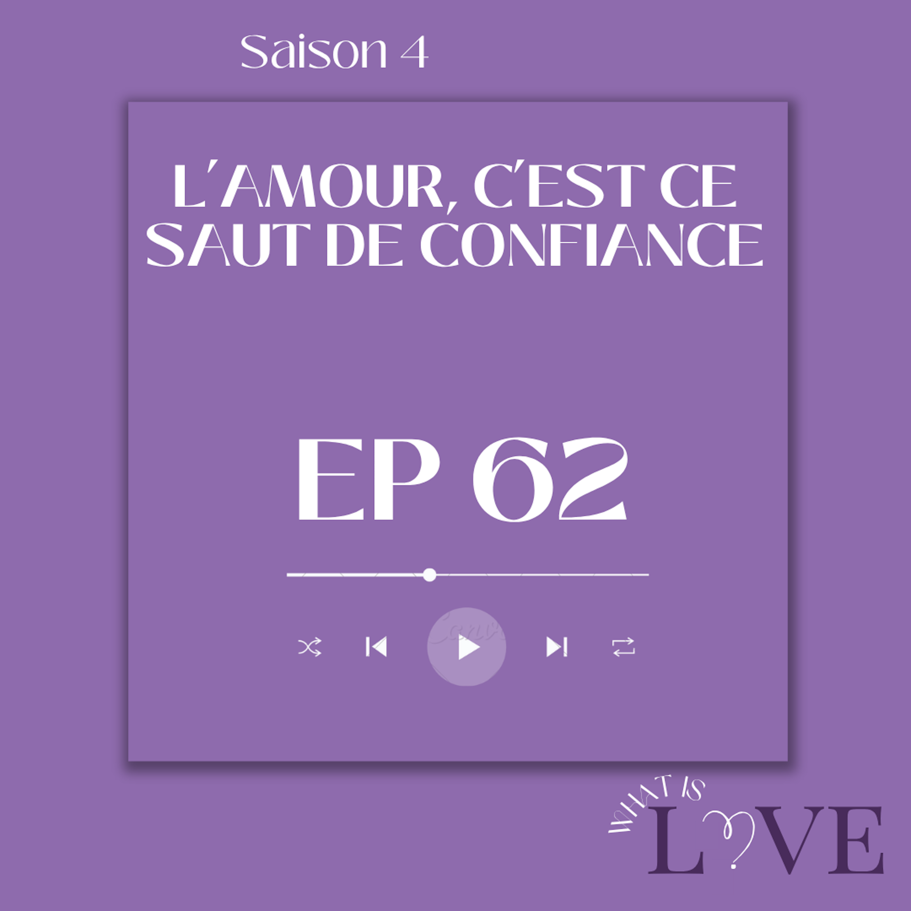 62. L'amour, c'est ce saut de confiance