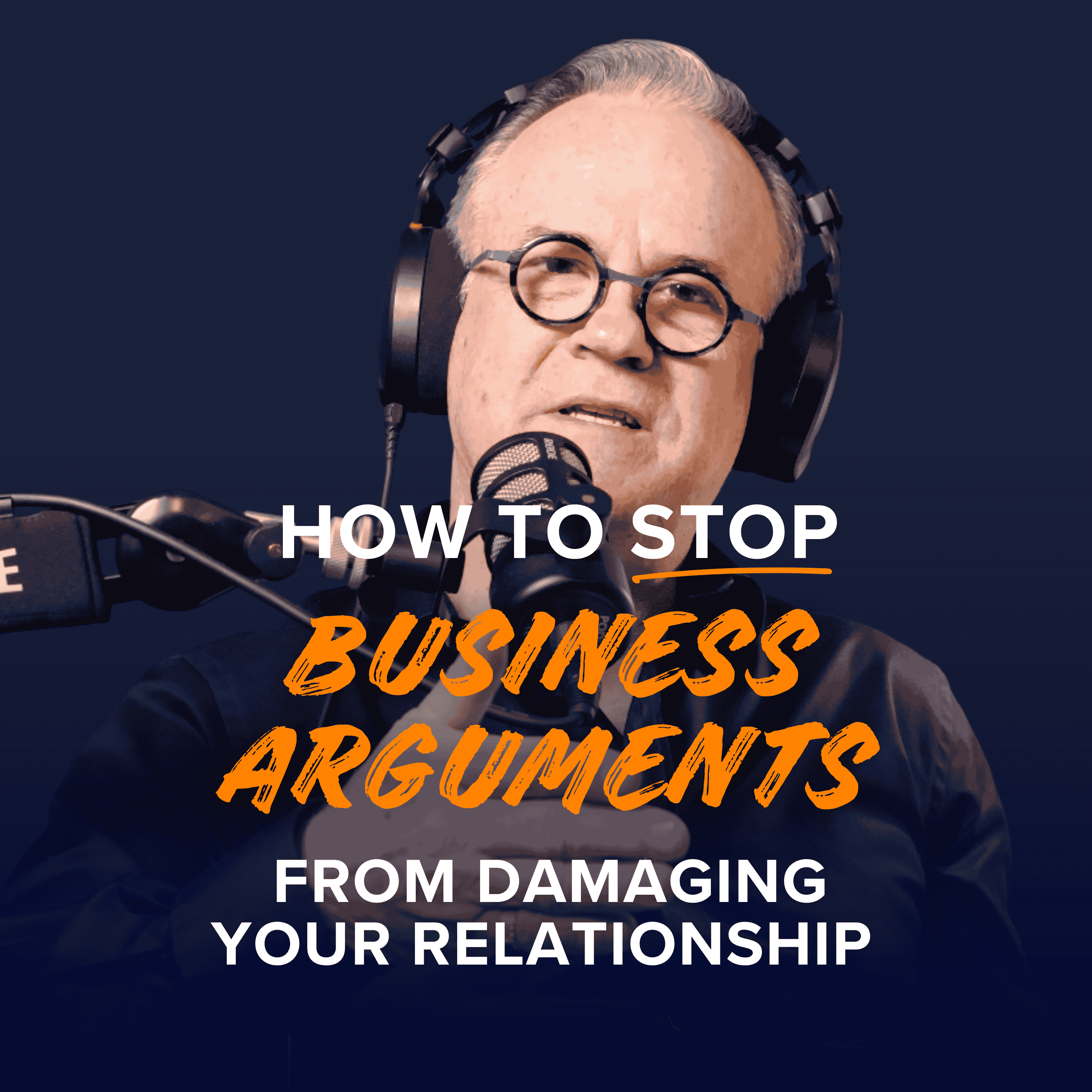 How to Stop Business Arguments From Damaging Your Relationship episode artwork