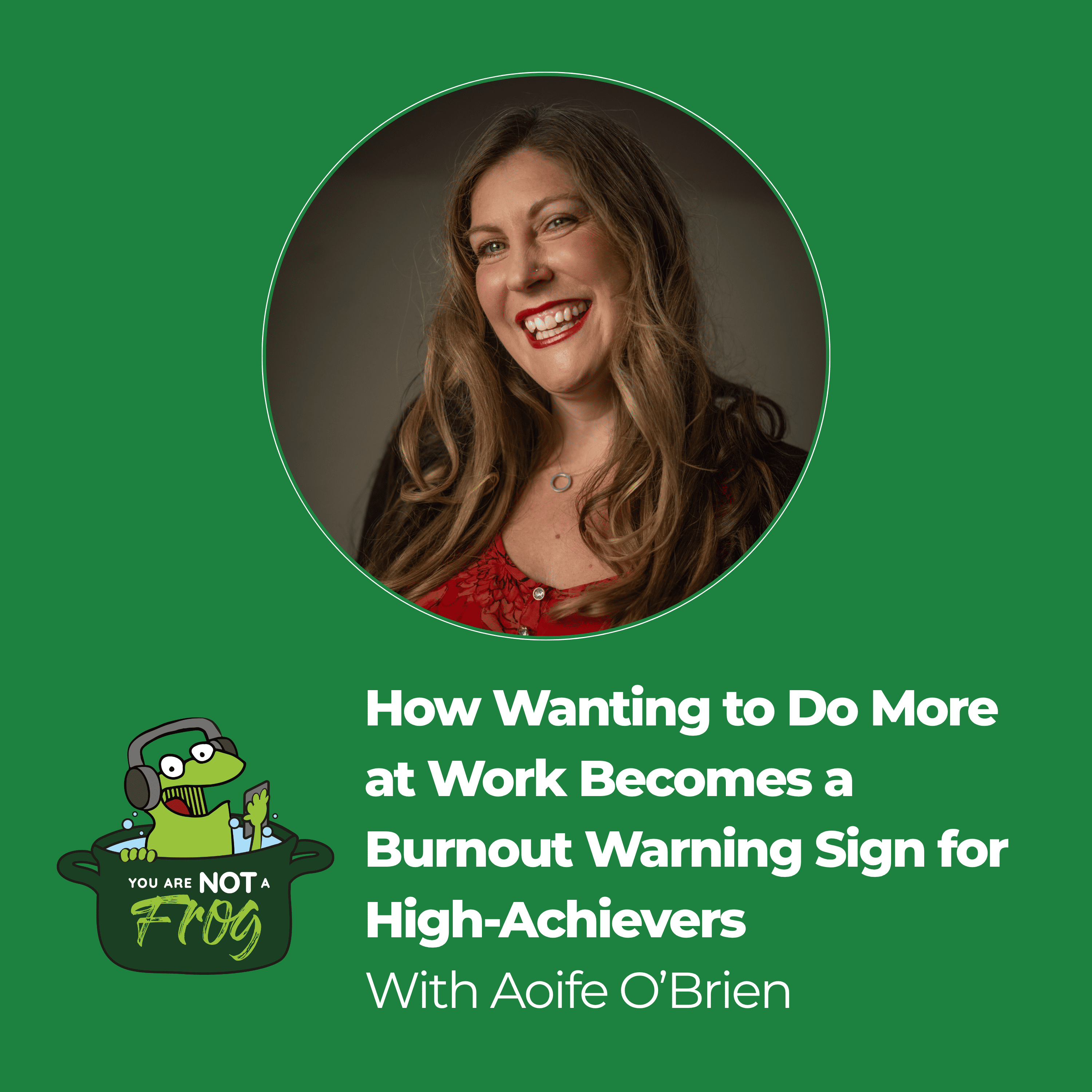 How Wanting to Do More at Work Becomes a Burnout Warning Sign for High Achievers episode artwork
