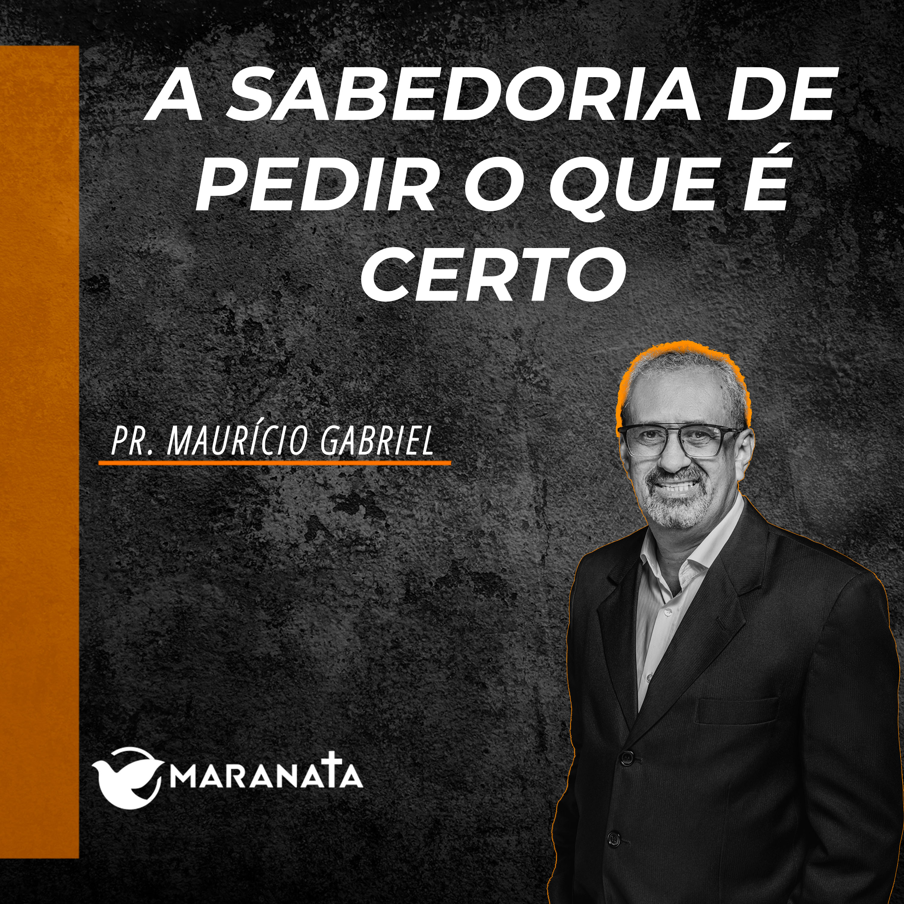 A sabedoria de pedir o que é certo - Pr. Maurício Gabriel episode artwork
