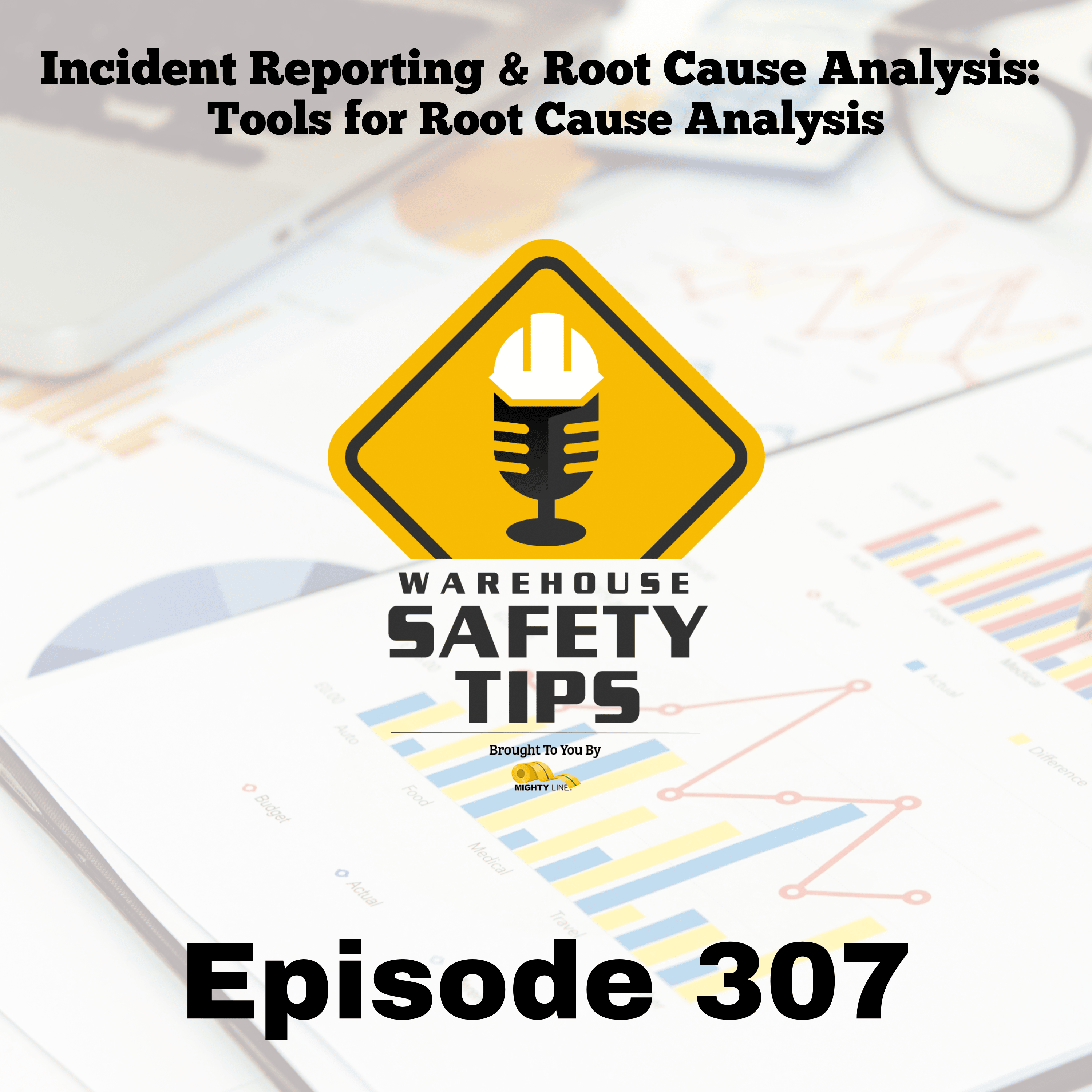 Warehouse Safety Tips | Episode 307 | Tools for Root Cause Analysis