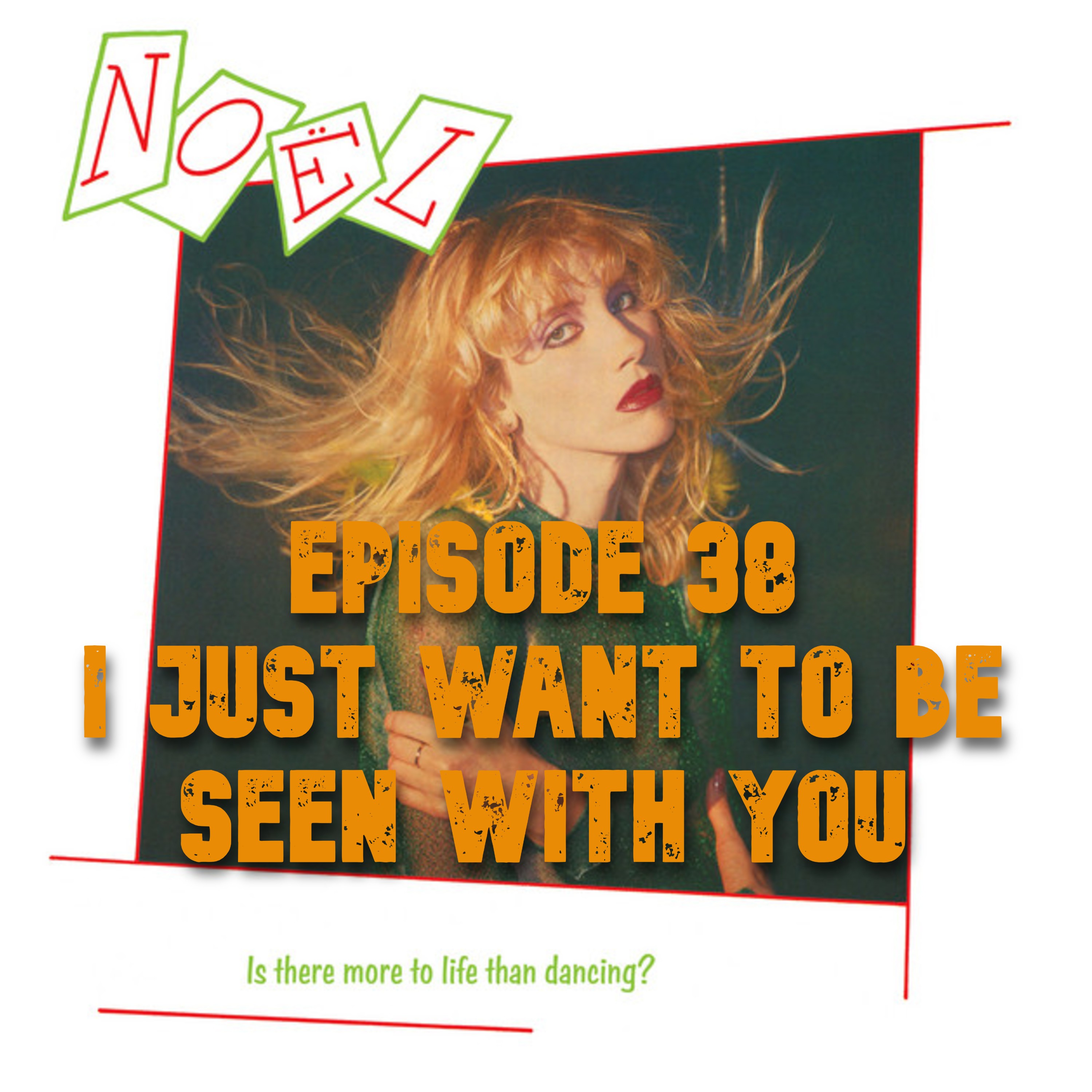 038: Noël (with Sparks) - Bonus track: Is There More to Life Than Dancing (1979) - I Just Want to Be Seen with You