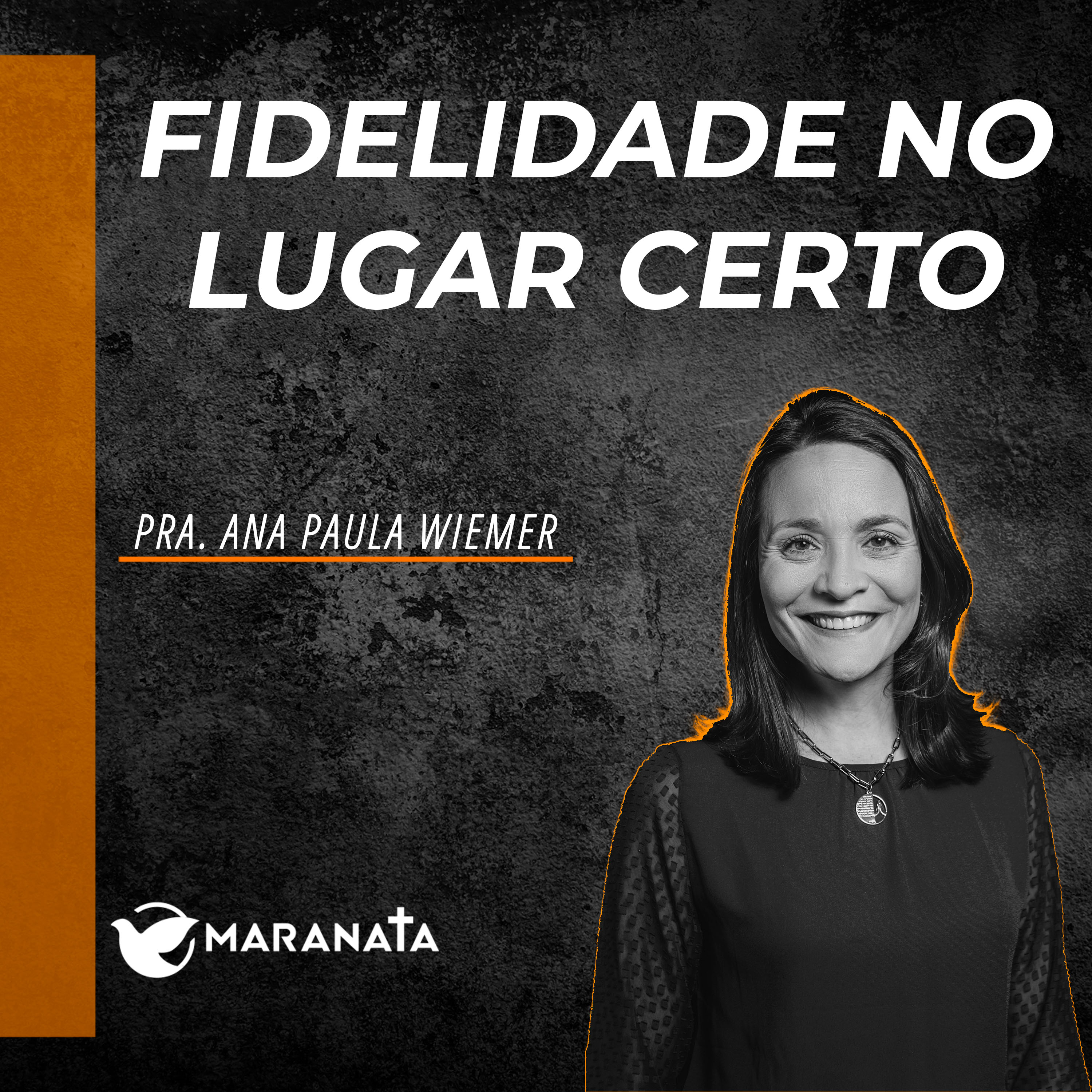 Fidelidade no lugar certo - Pra. Ana Paula Wiemer episode artwork