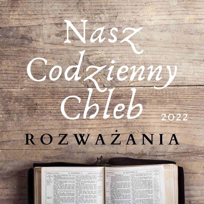 Artwork for podcast Nasz Codzienny Chleb 2022