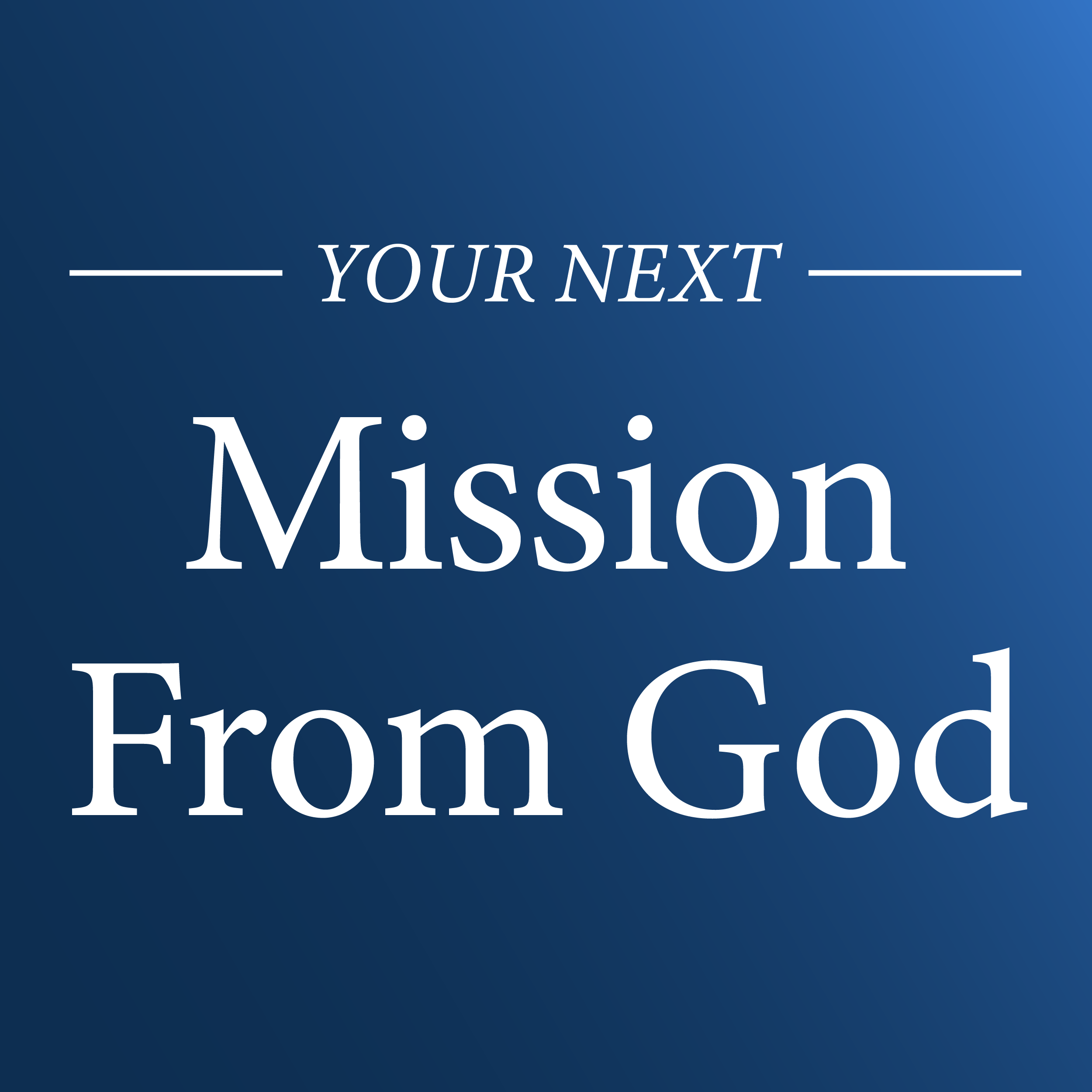 Artwork for podcast Your Next Mission From God