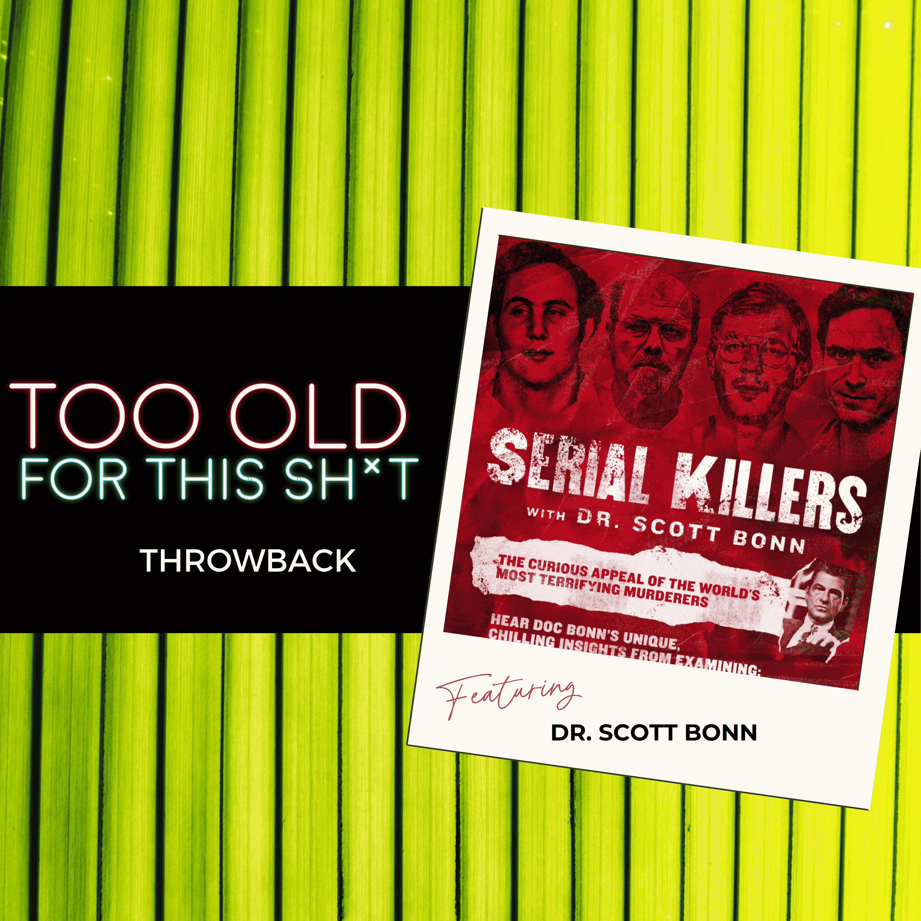 Throwback: #108 Serial Killers and Psychopaths: Unveiling Cold Blooded Minds with Dr. Scott Bonn