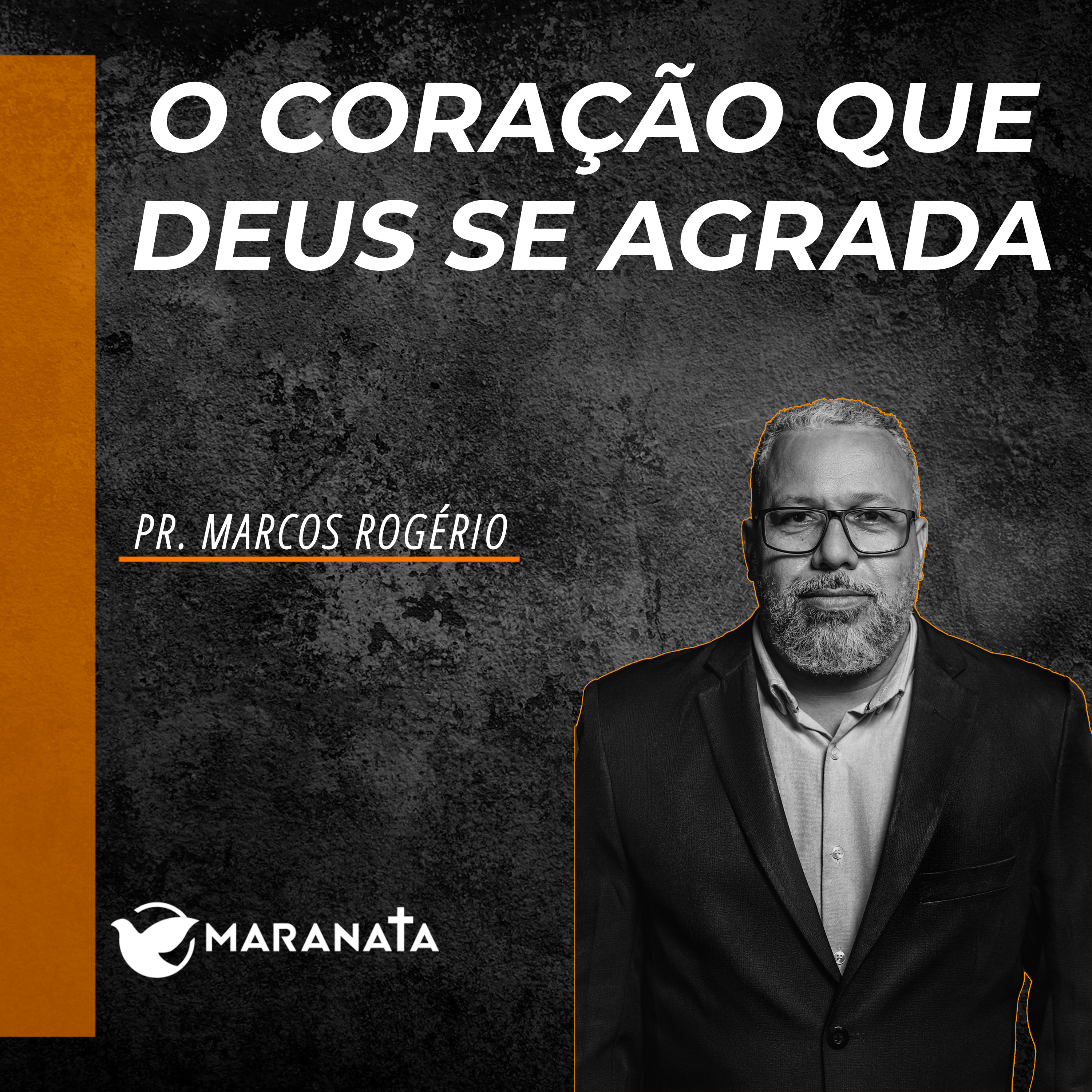O coração que Deus se agrada - Pr. Marcos Rogério episode artwork