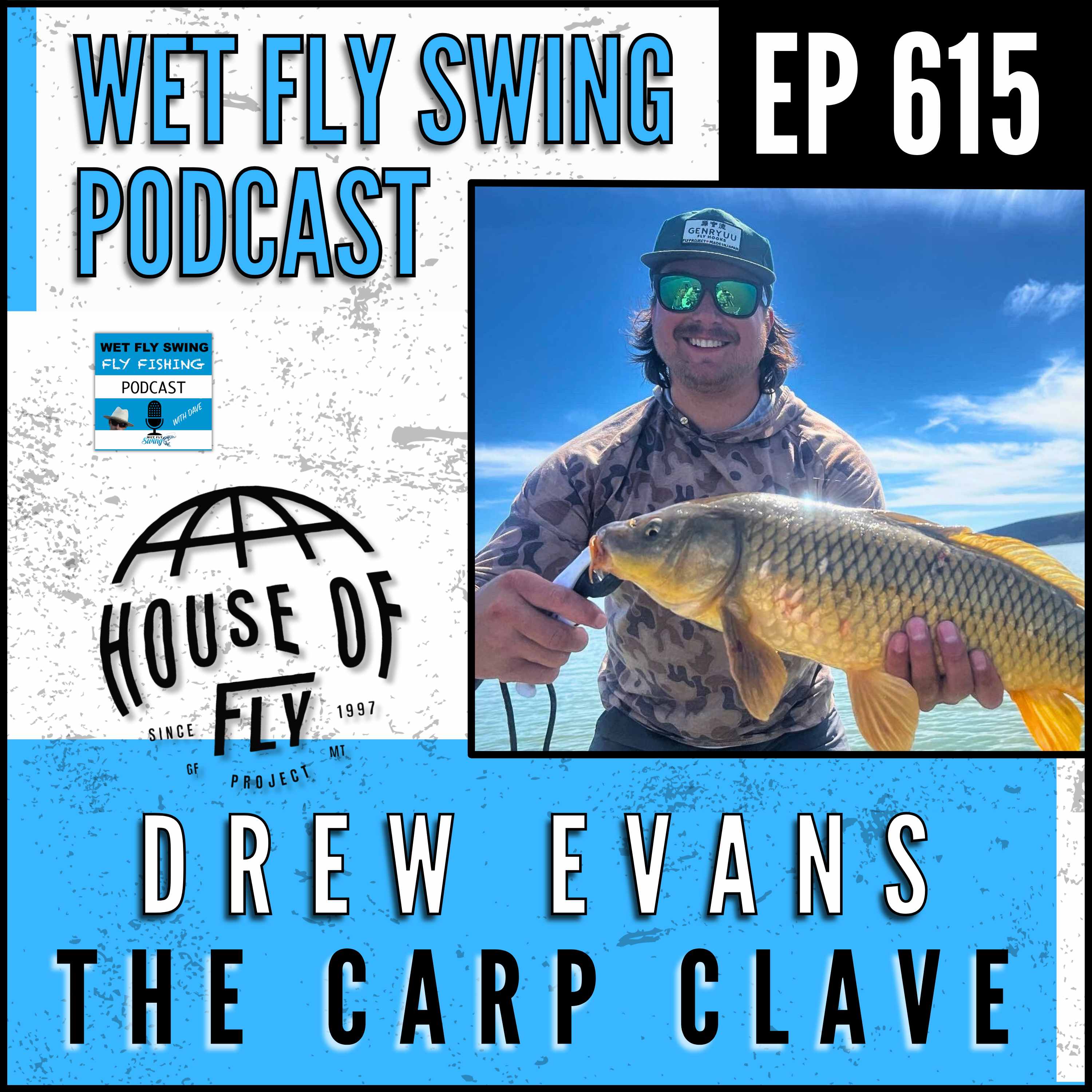 615 | The Carp Clave with Drew Evans - The Fly Project, Fish Camps, Carp Fishing episode artwork