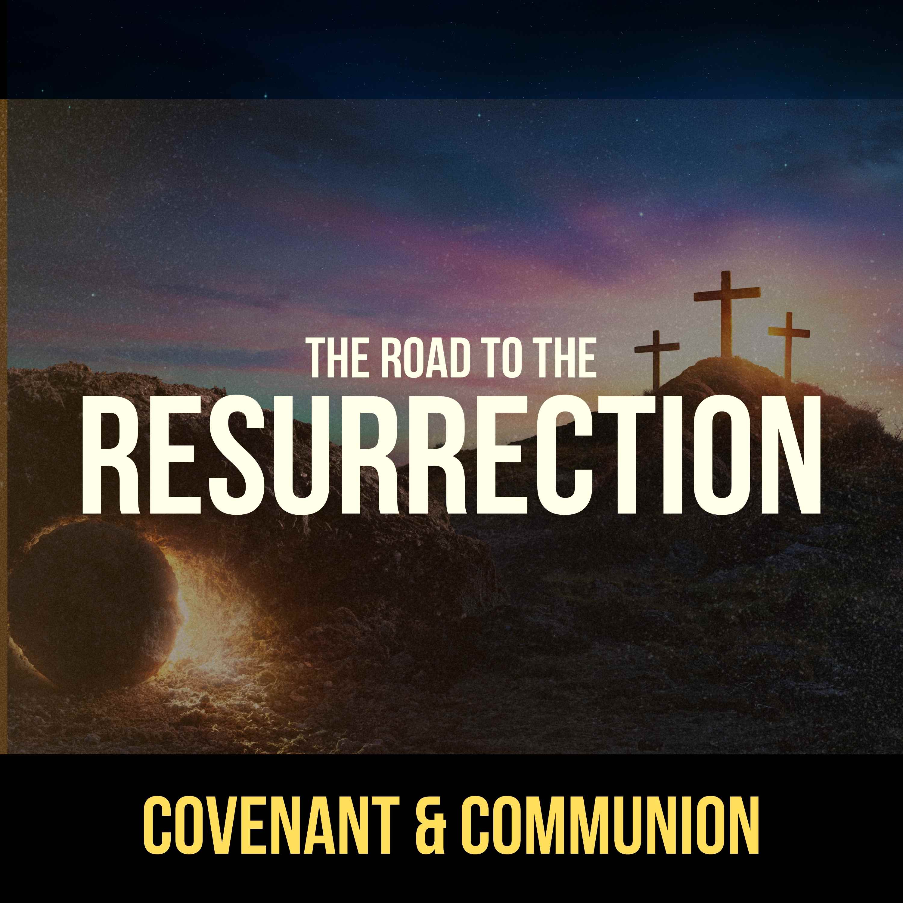 The Road to the Resurrection: Covenant and communion (North OC) episode artwork
