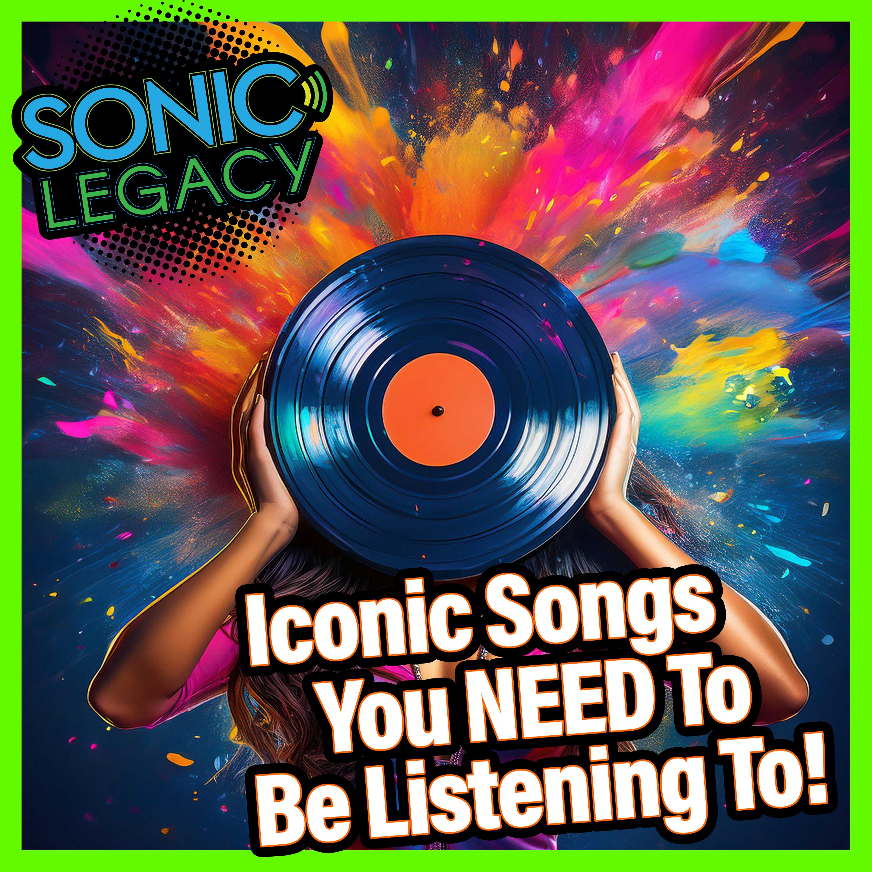 Iconic Songs you NEED to be listening to! Part Eleven - Sonic Legacy with Todd Keirns
