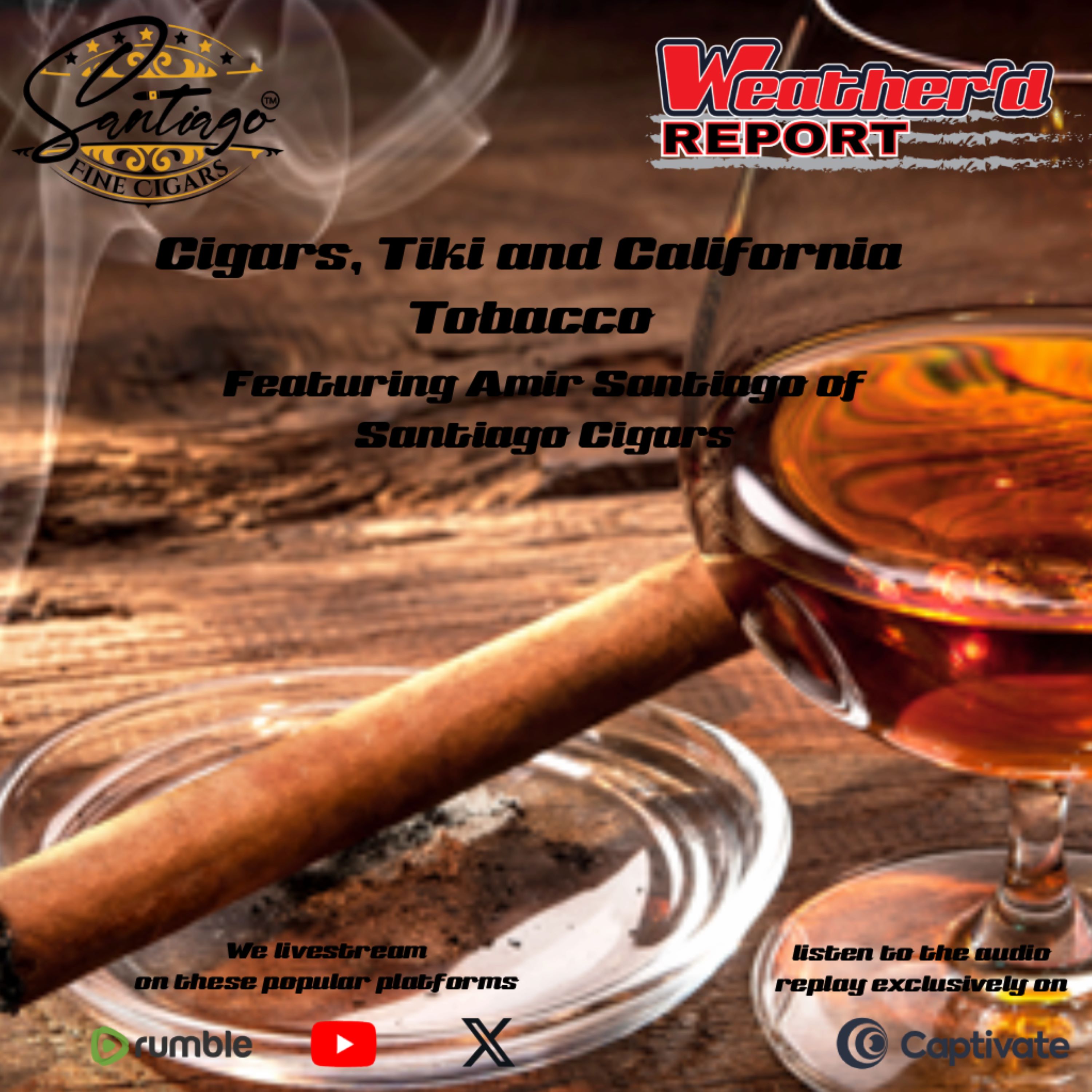 Cigars, Tiki and California Tobacco Featuring Amir Santiago of Santiago Cigars