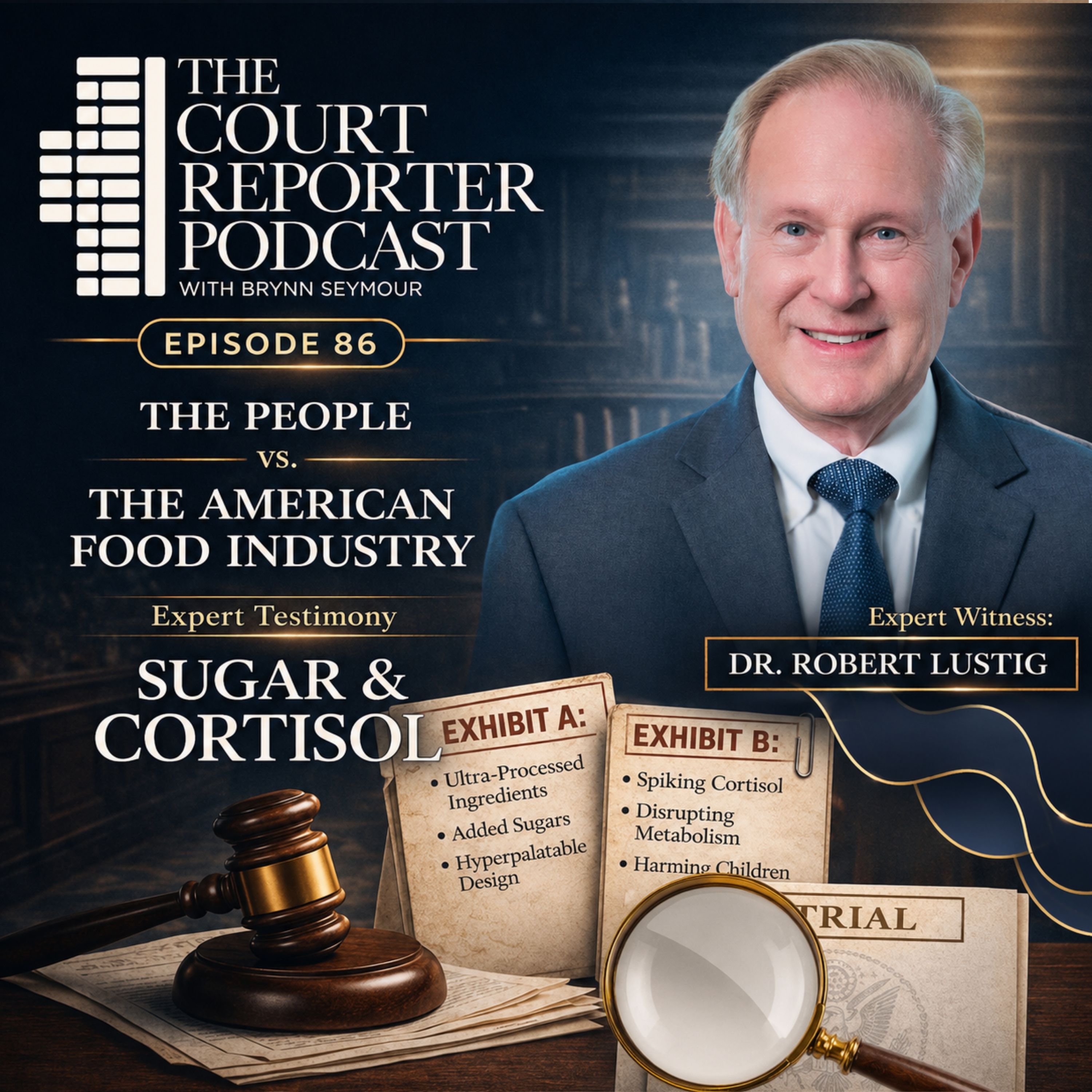 #86 - Expert Testimony, Sugar, and Cortisol: A Conversation with Dr. Robert Lustig
