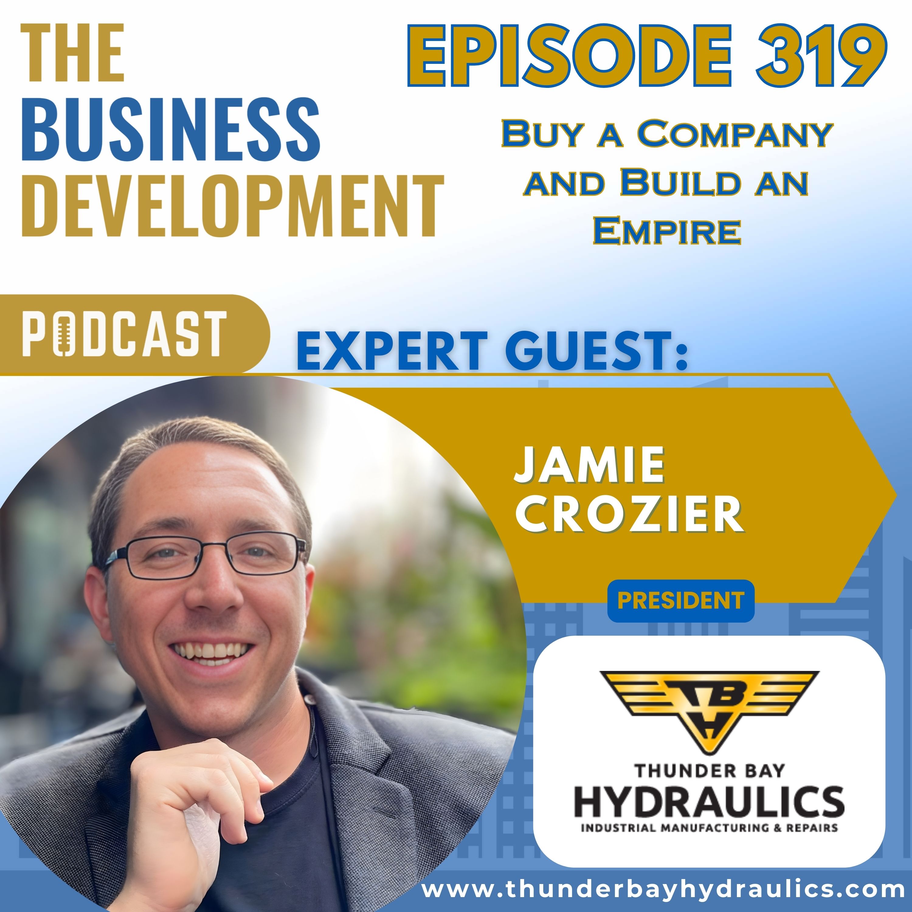 Buy a Company and Build an Empire with Jamie Crozier Buy a Company and Build an Empire with Jamie Crozier