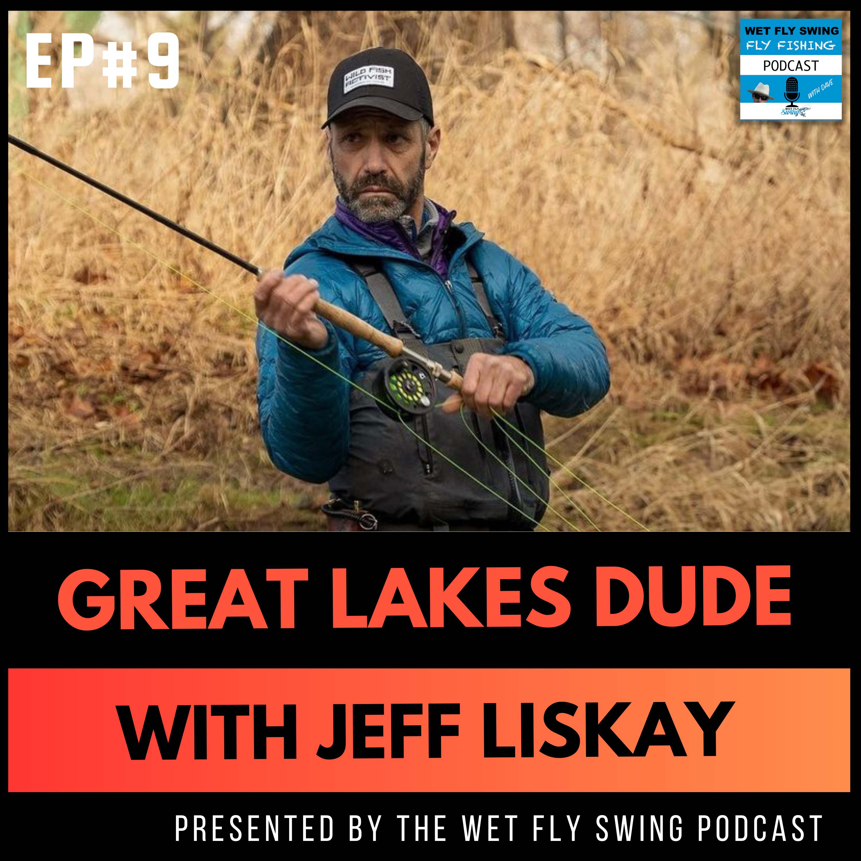 Finding the Perfect Fly Rod and Line Combo (Part 2) with Jeff Liskay - Great Lakes Dude #8 episode artwork