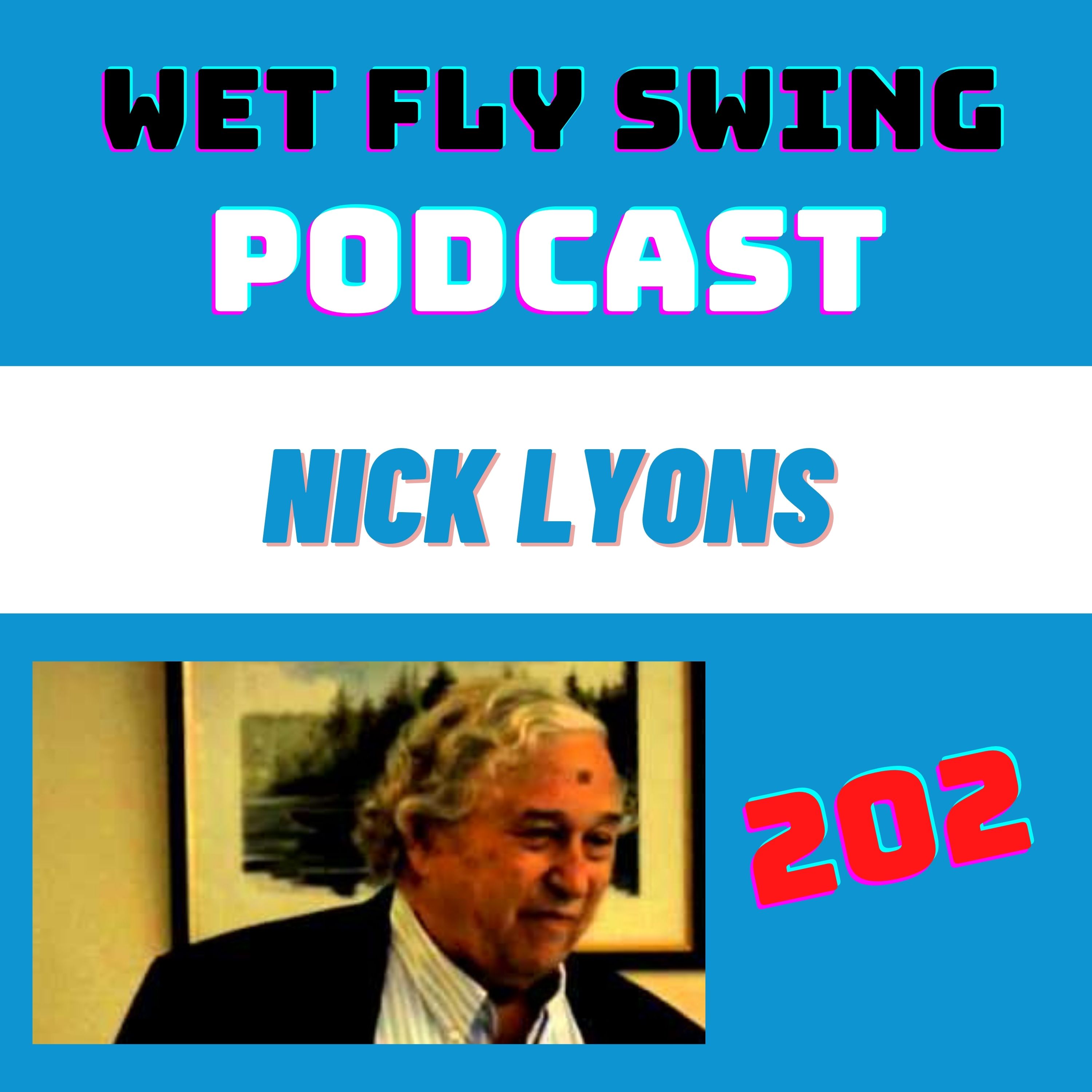 WFS 202 - Nick Lyons on Great Fly Fishing Books - Lyons Press Publishing, Tom McGuane, Ted Leeson episode artwork